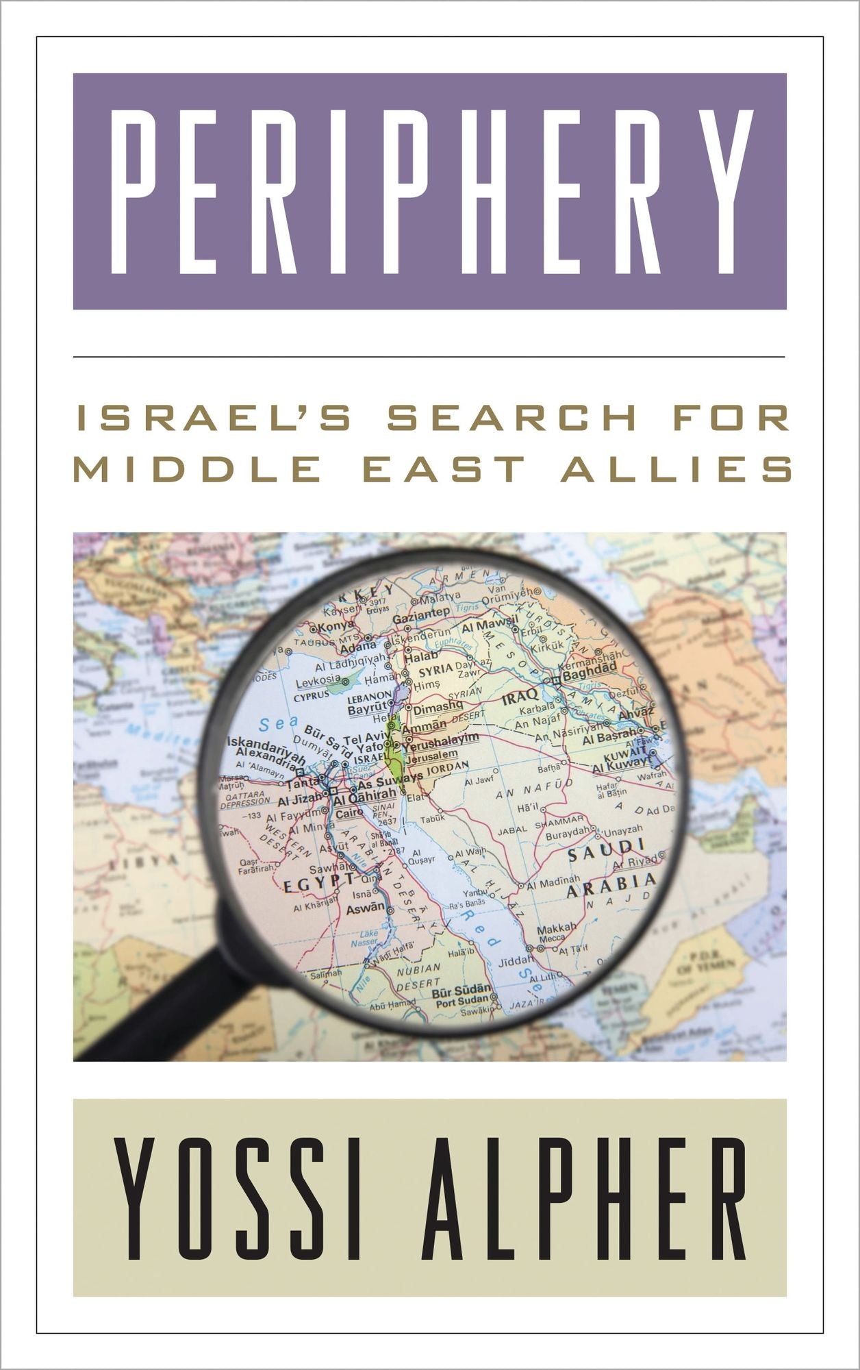 Periphery: Israel's Search for Middle East Allies