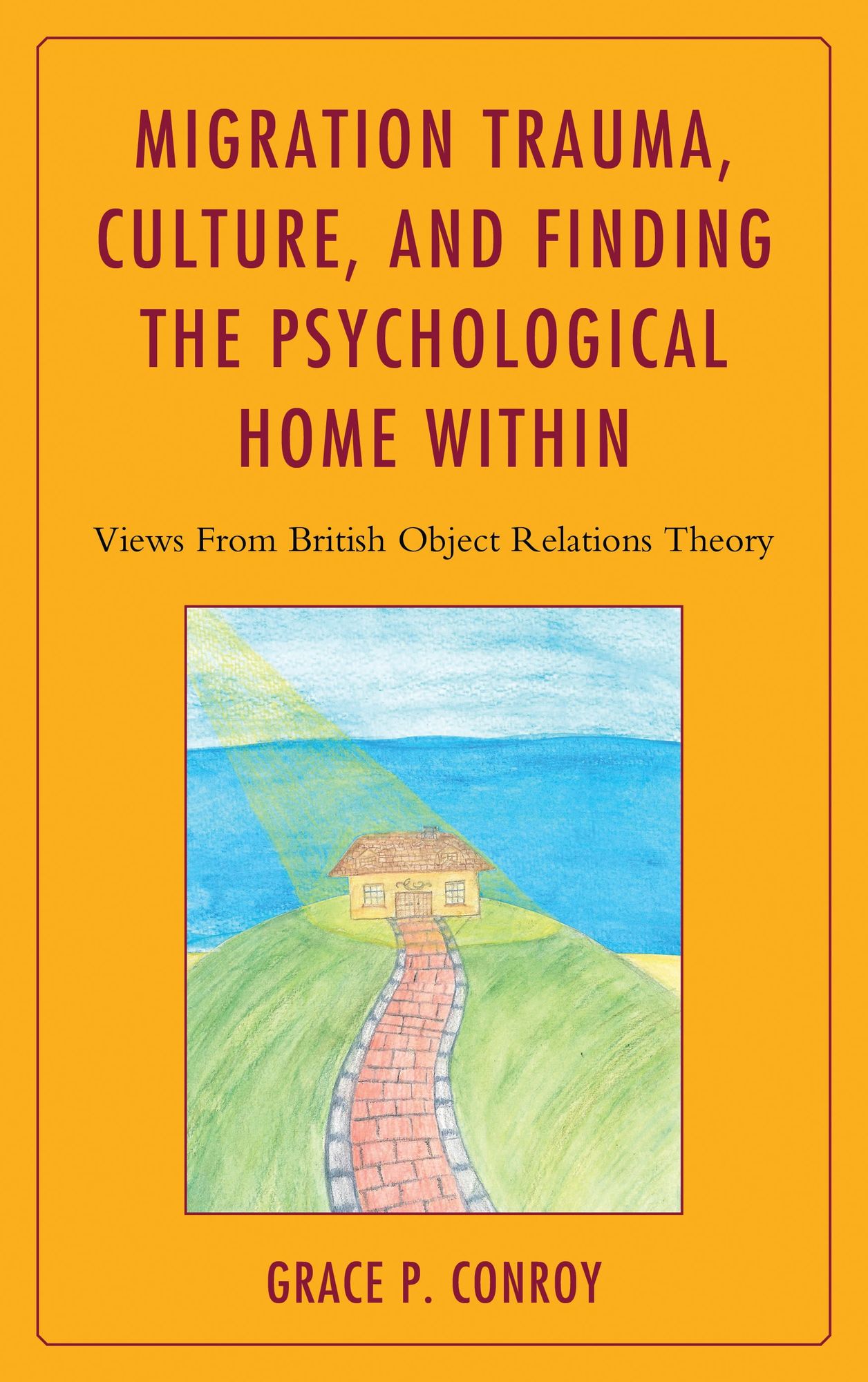 Migration Trauma, Culture, and Finding the Psychological Home Within: Views From British Object Relations Theory