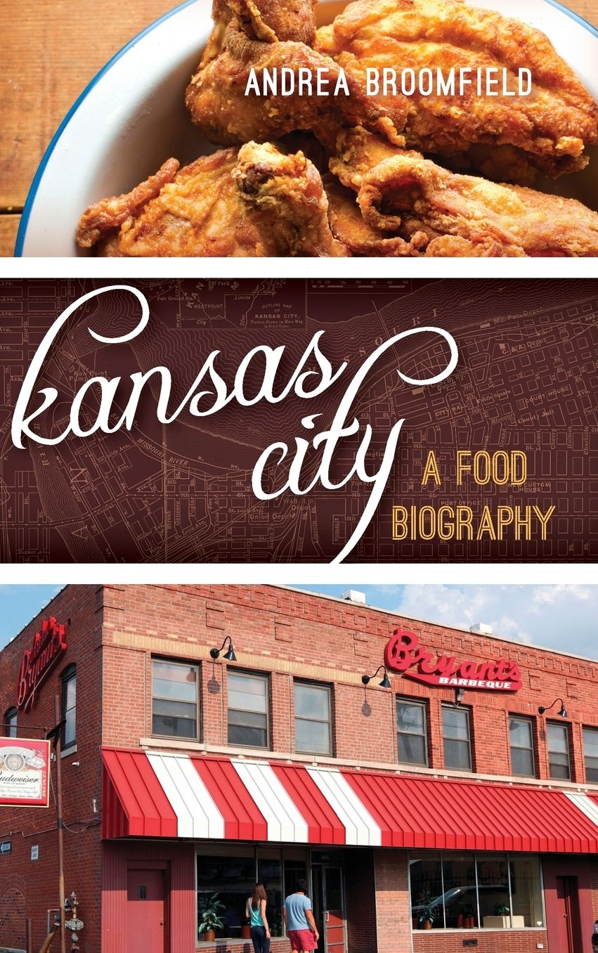 Kansas City: A Food Biography