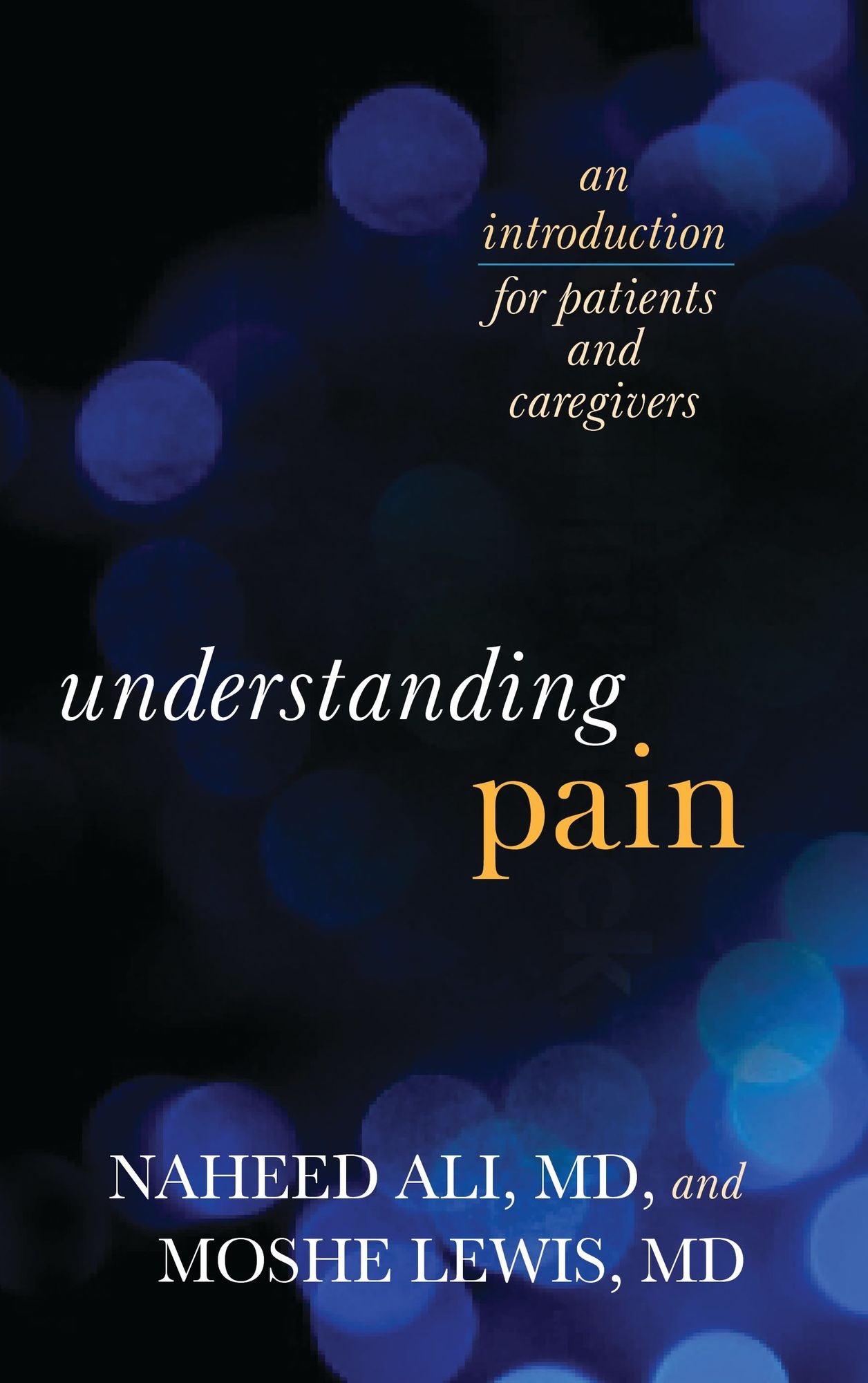 Understanding Pain: An Introduction for Patients and Caregivers