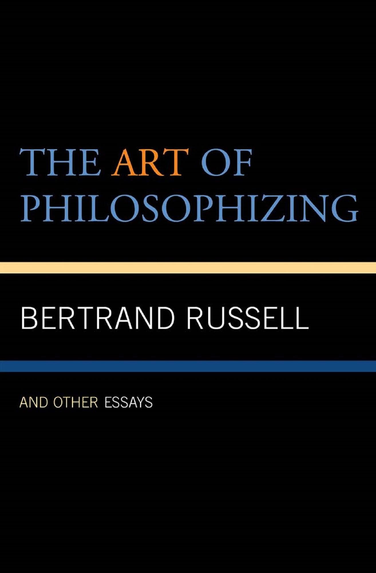 The Art of Philosophizing: and Other Essays