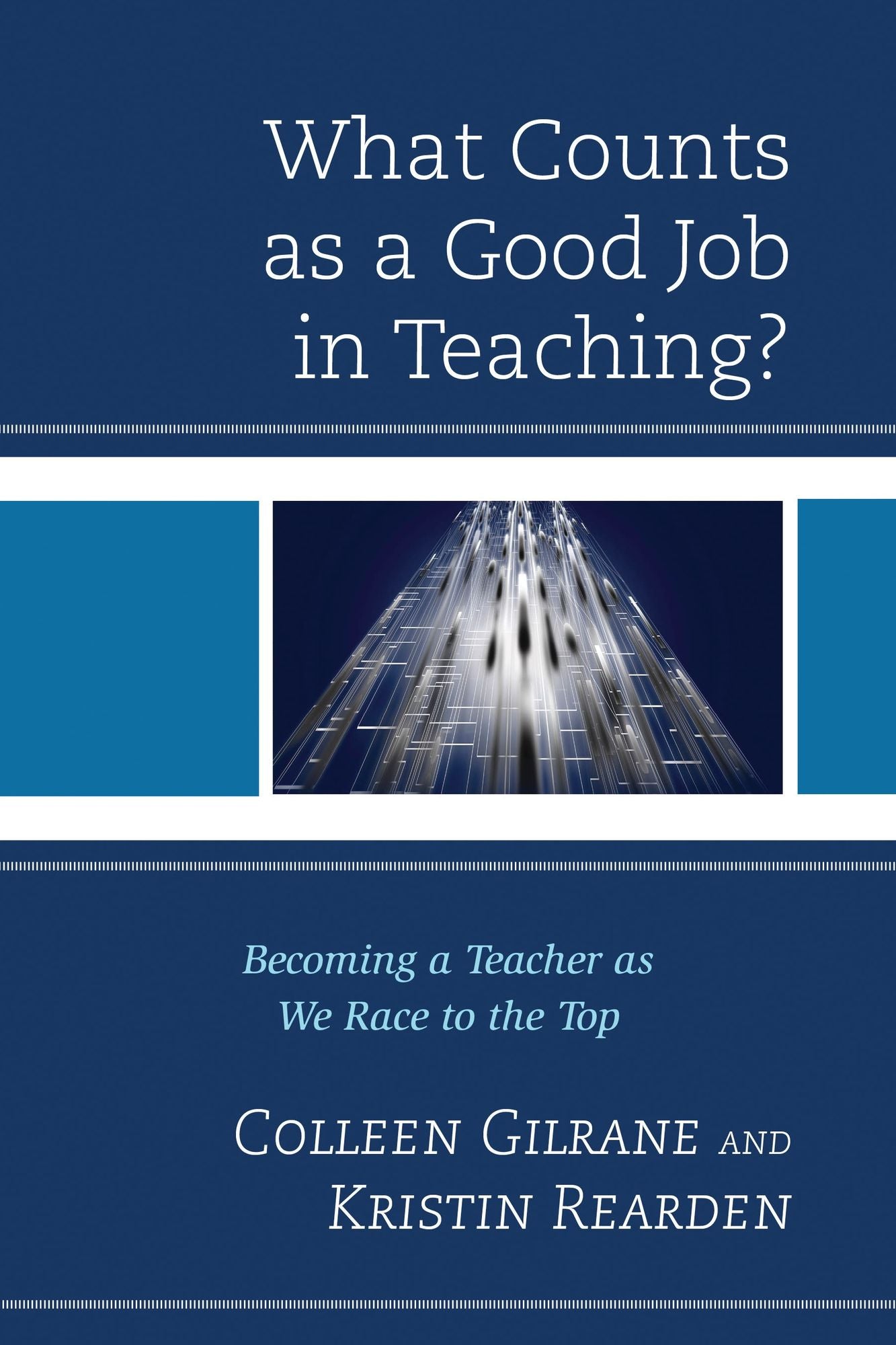 What Counts as a Good Job in Teaching?: Becoming a Teacher as We Race to the Top