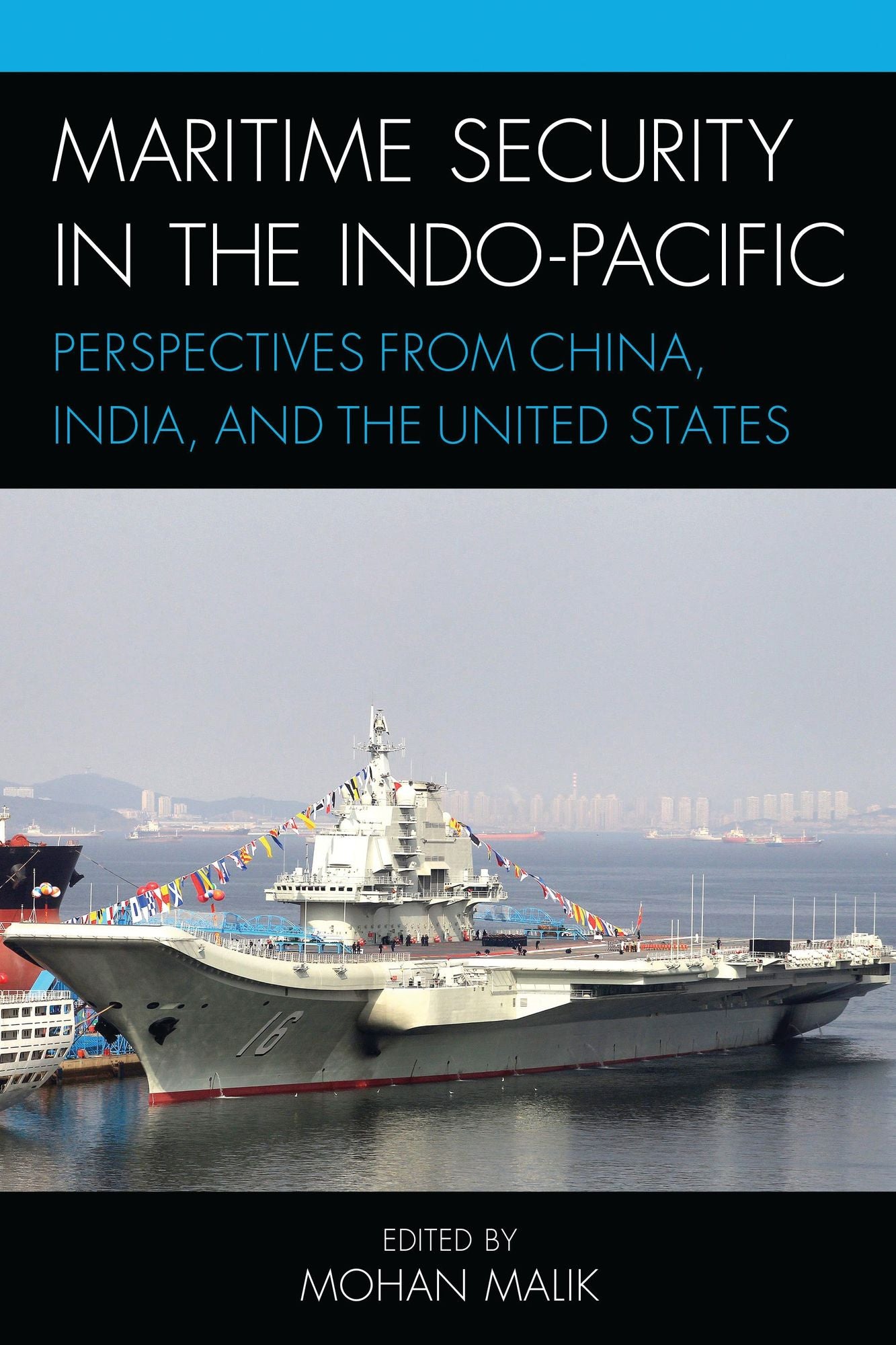 Maritime Security in the Indo-Pacific: Perspectives from China, India, and the United States