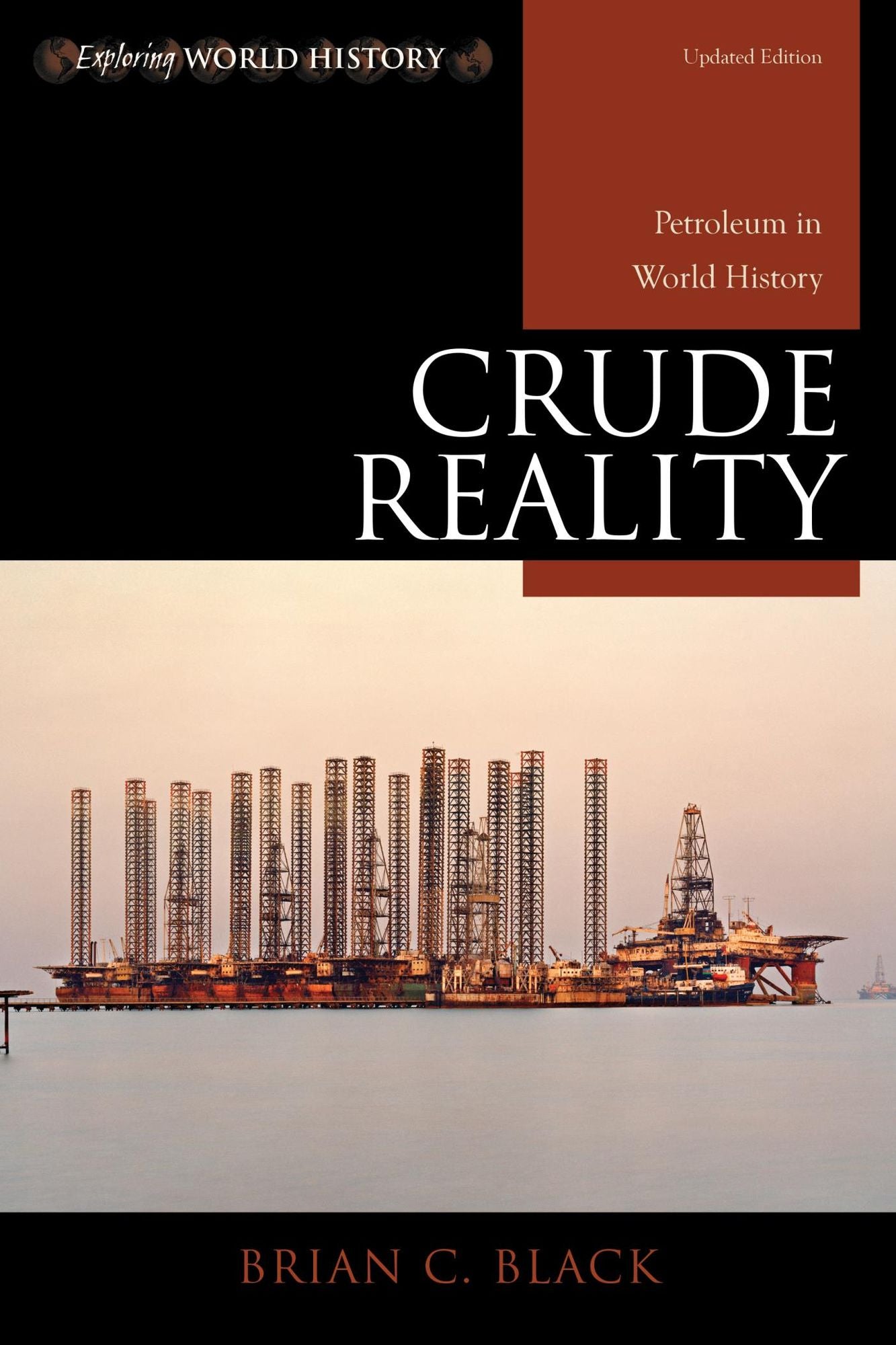 Crude Reality: Petroleum in World History