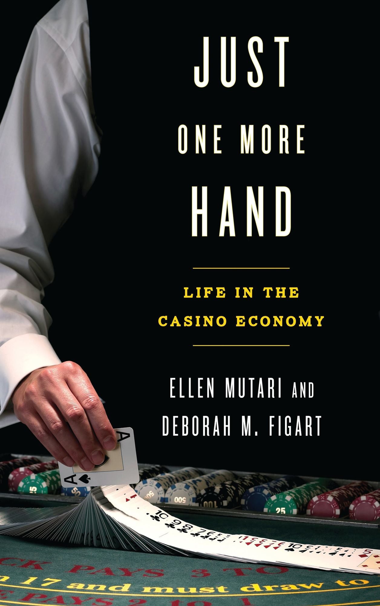 Just One More Hand: Life in the Casino Economy