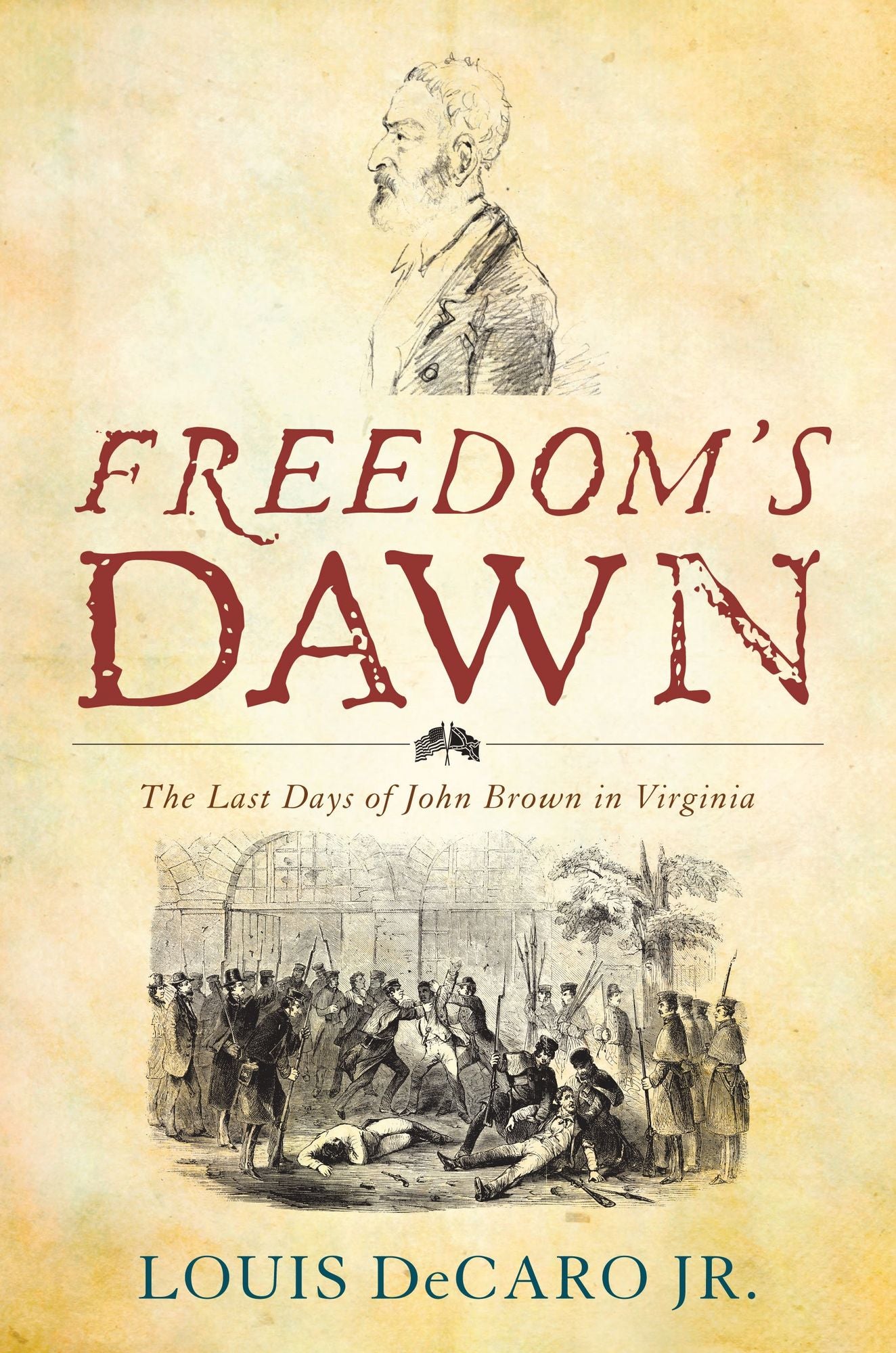 Freedom's Dawn: The Last Days of John Brown in Virginia