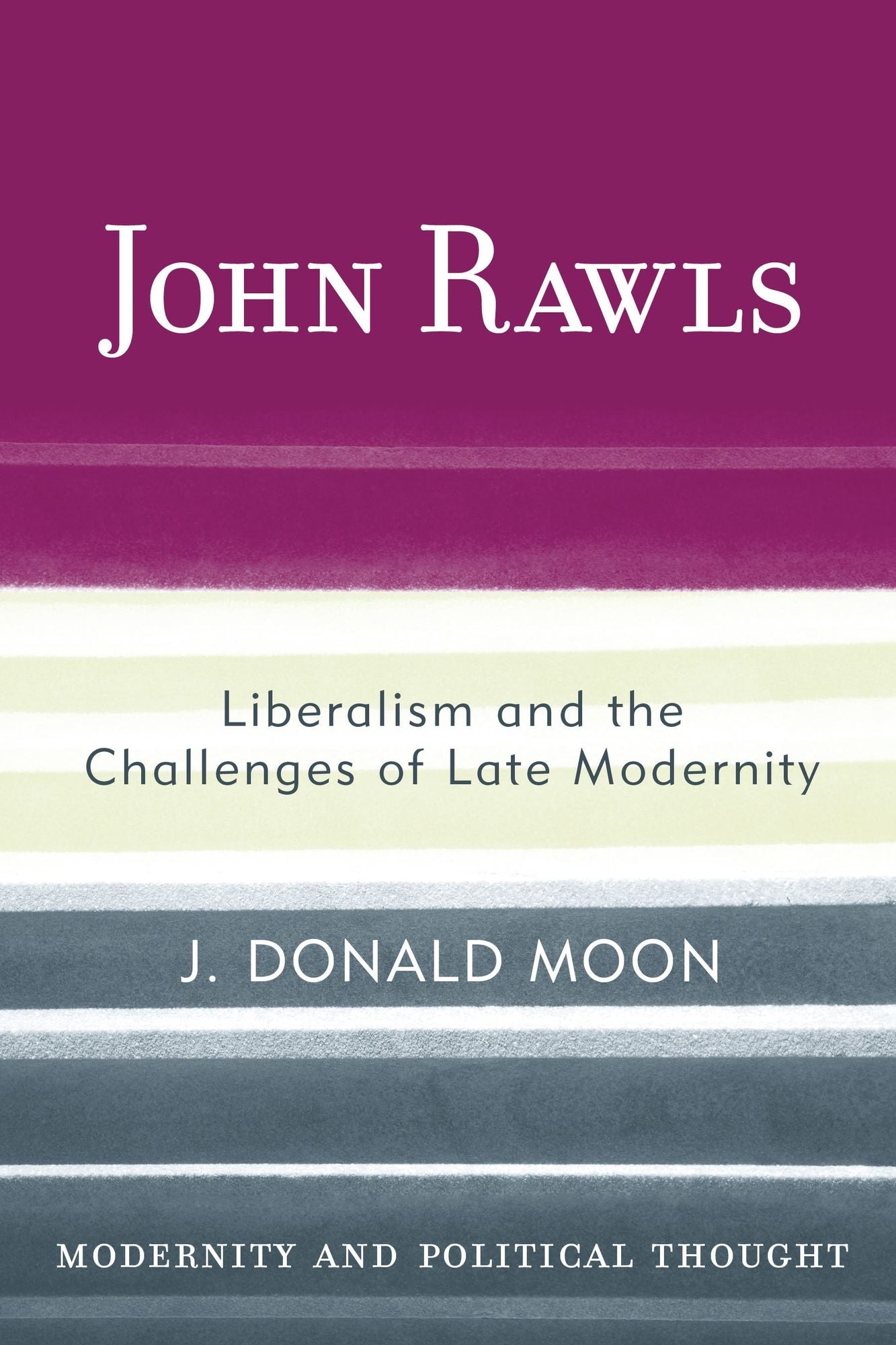 John Rawls: Liberalism and the Challenges of Late Modernity