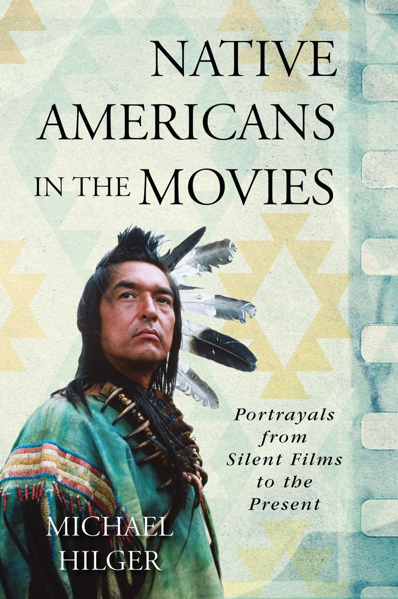 Native Americans in the Movies: Portrayals from Silent Films to the Present