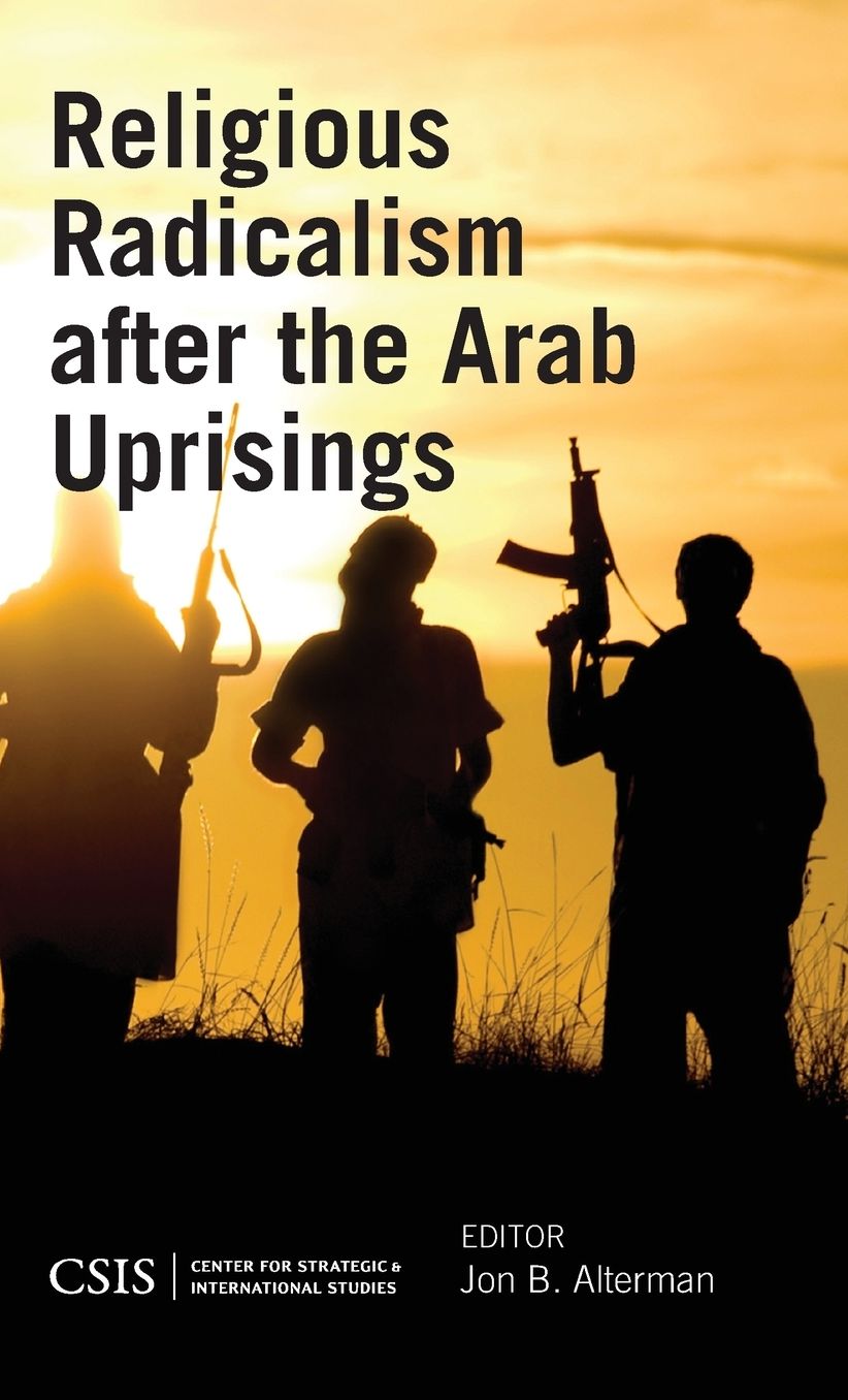 Religious Radicalism after the Arab Uprisings
