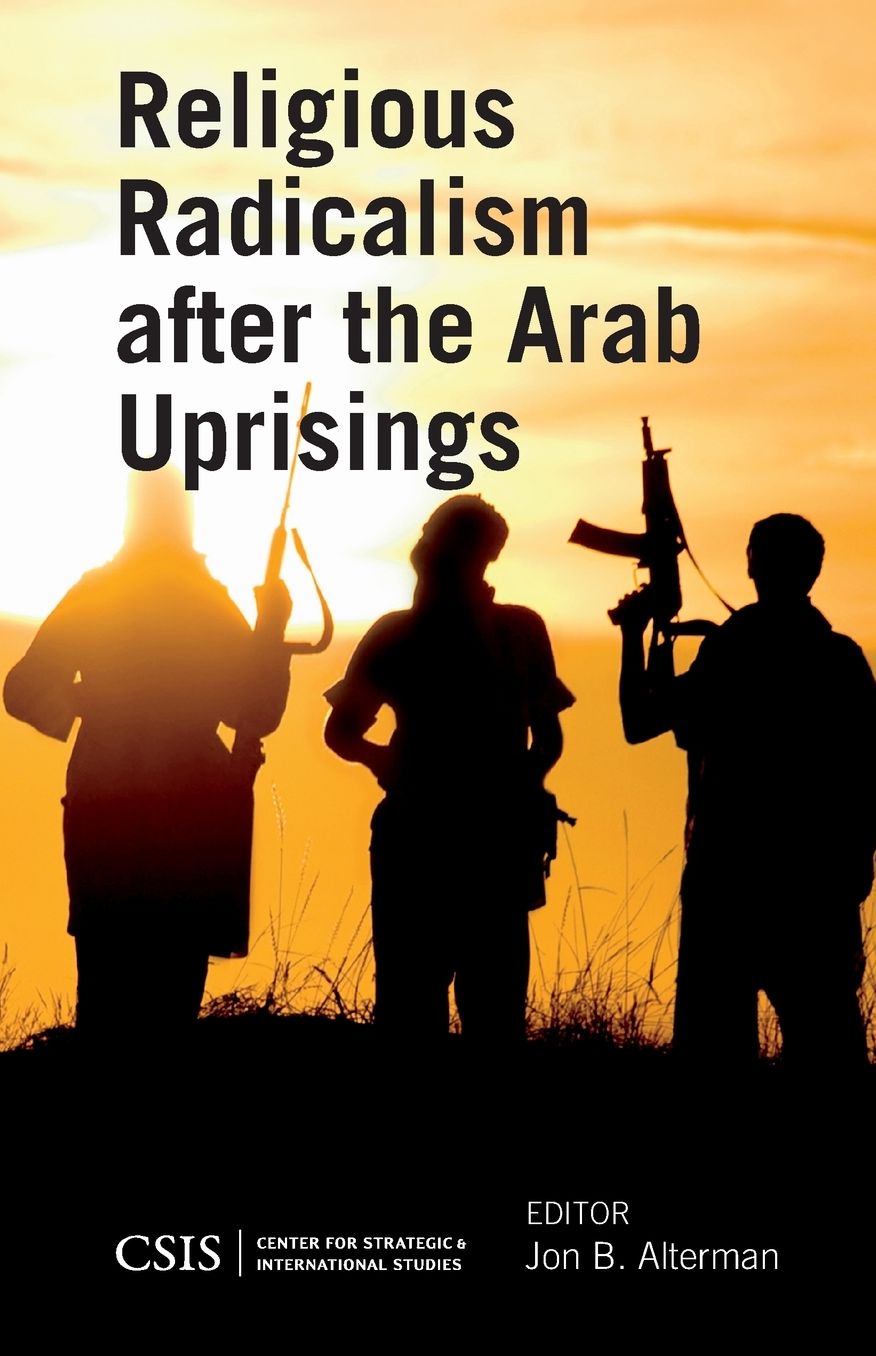 Religious Radicalism After the Arab Uprisings