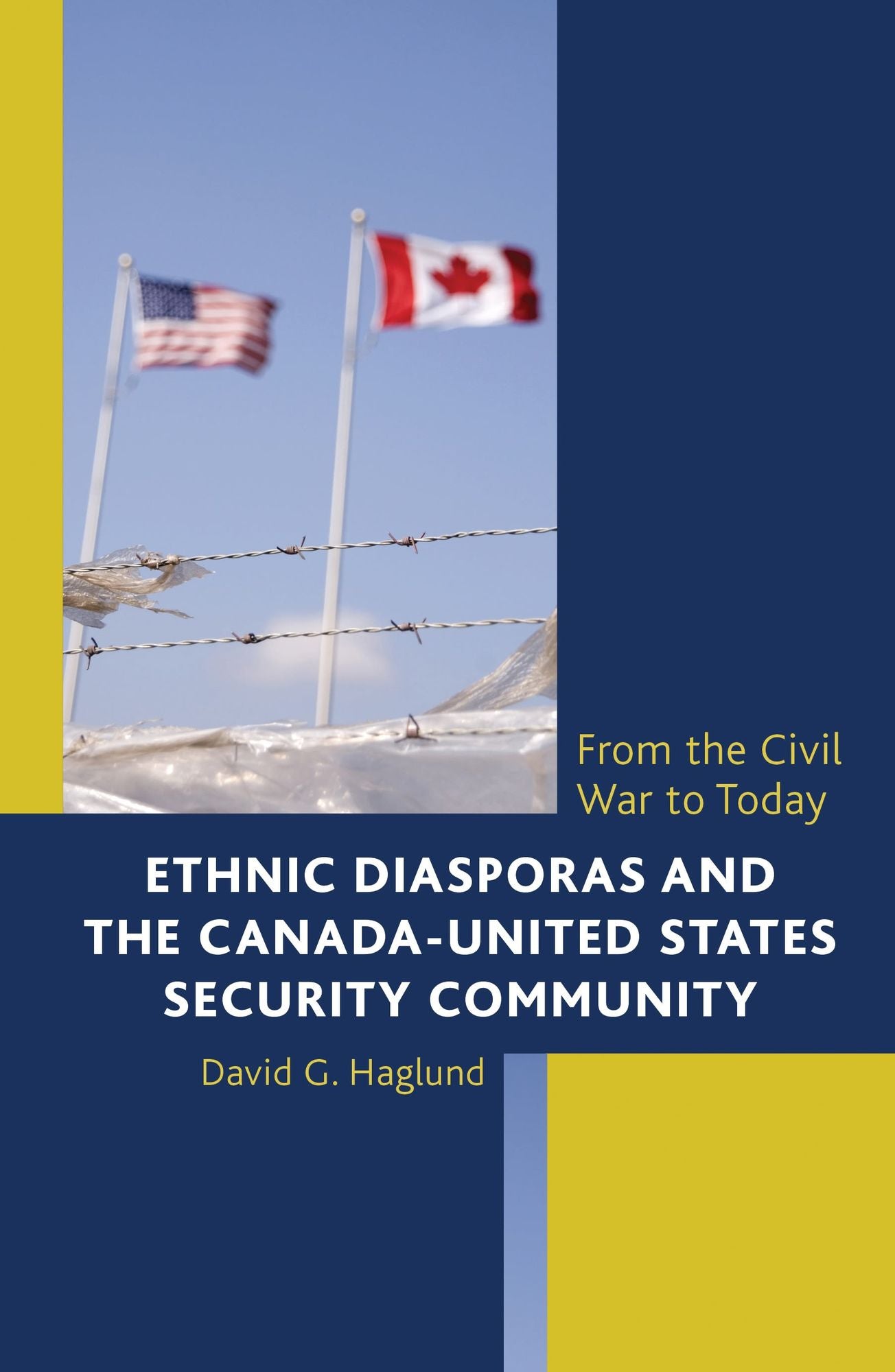 Ethnic Diasporas and the Canada-United States Security Community: From the Civil War to Today