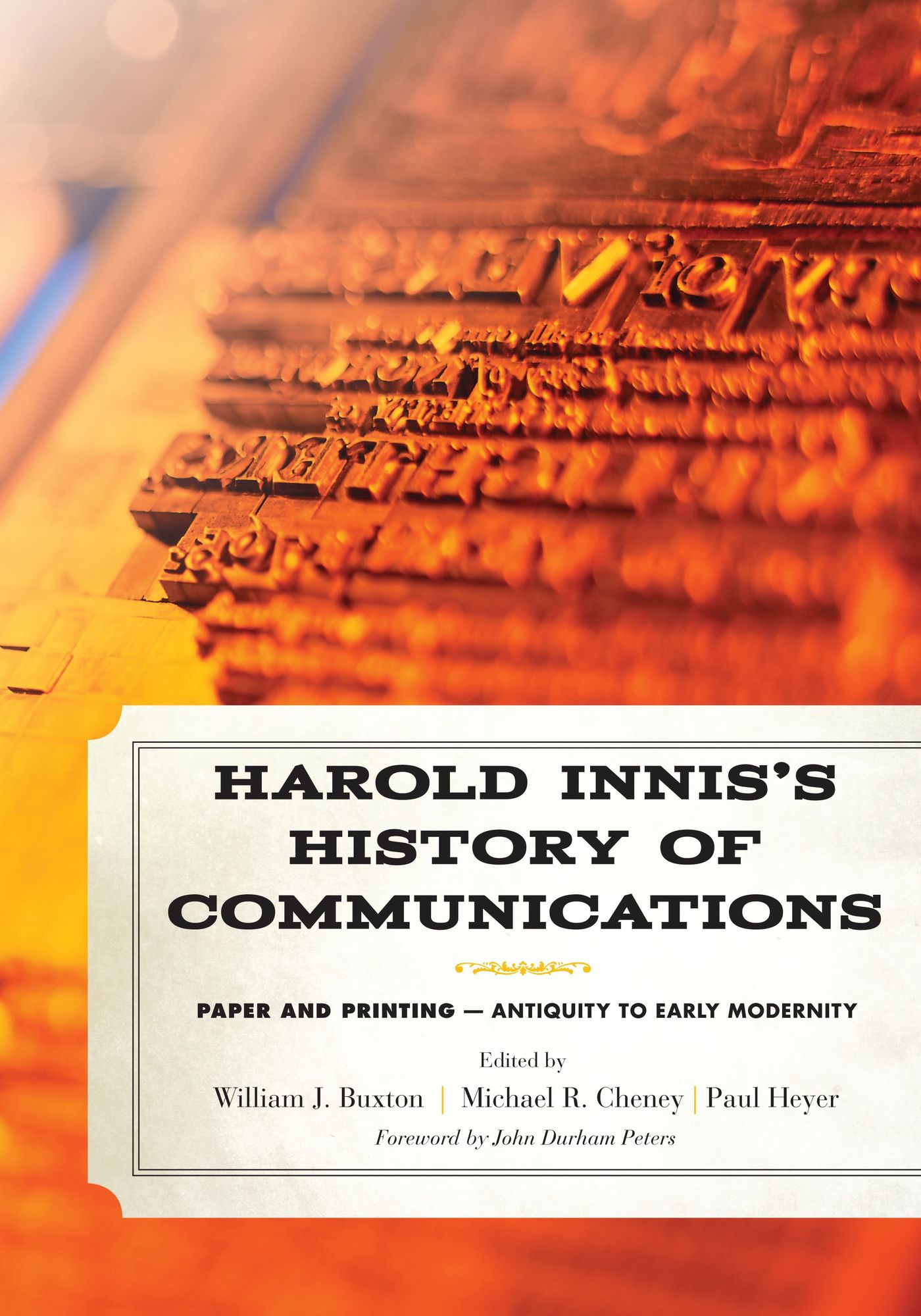 Harold Innis's History of Communications: Paper and Printing--Antiquity to Early Modernity