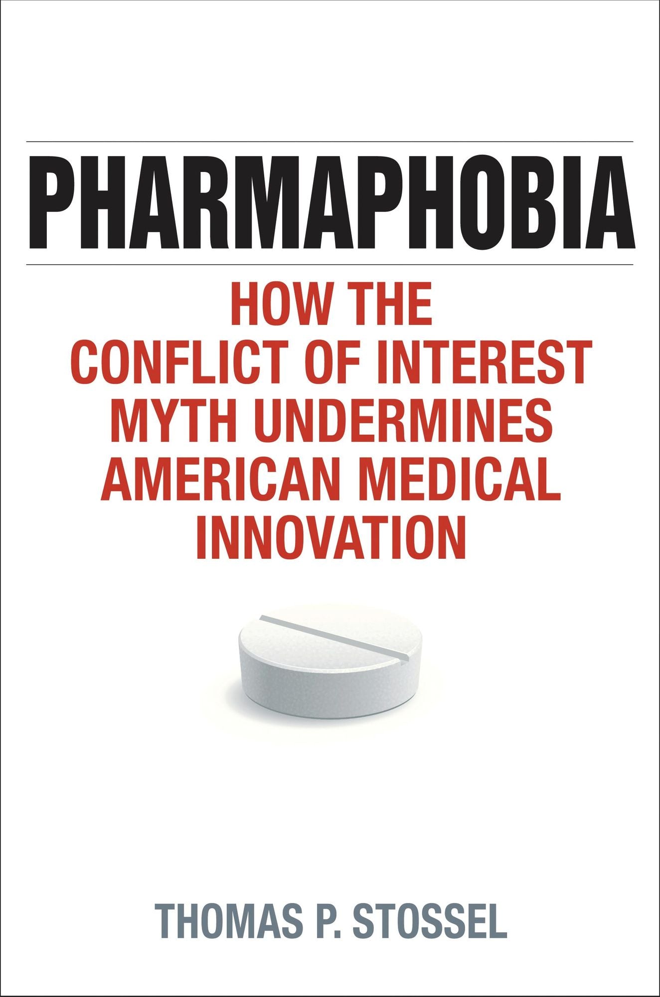 Pharmaphobia: How the Conflict of Interest Myth Undermines American Medical Innovation