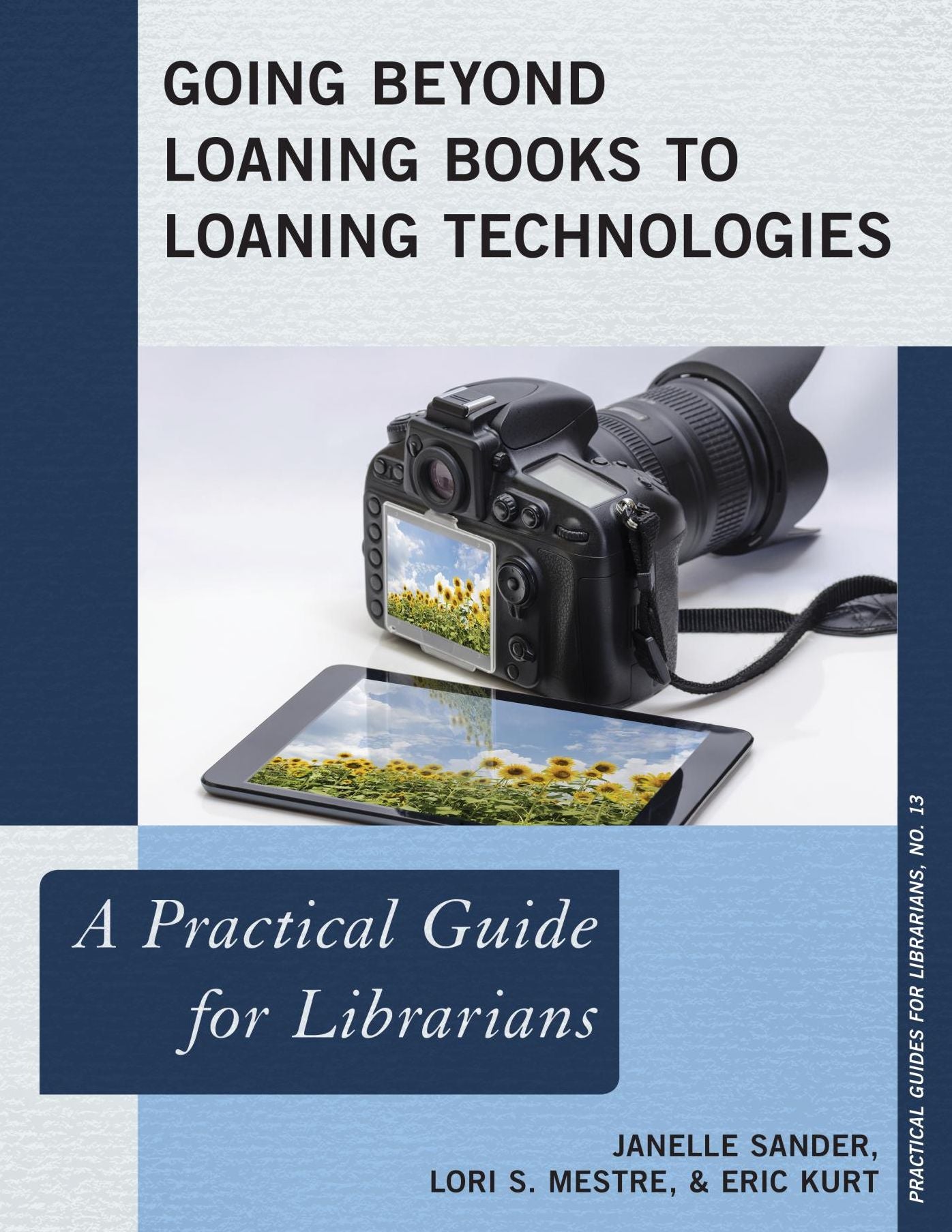 Going Beyond Loaning Books to Loaning Technologies: A Practical Guide for Librarians