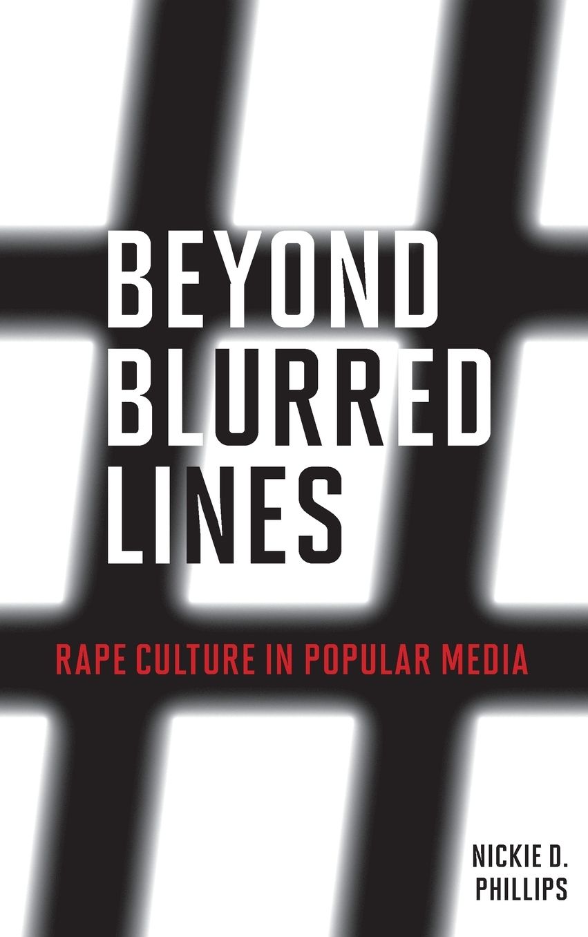 Beyond Blurred Lines: Rape Culture in Popular Media