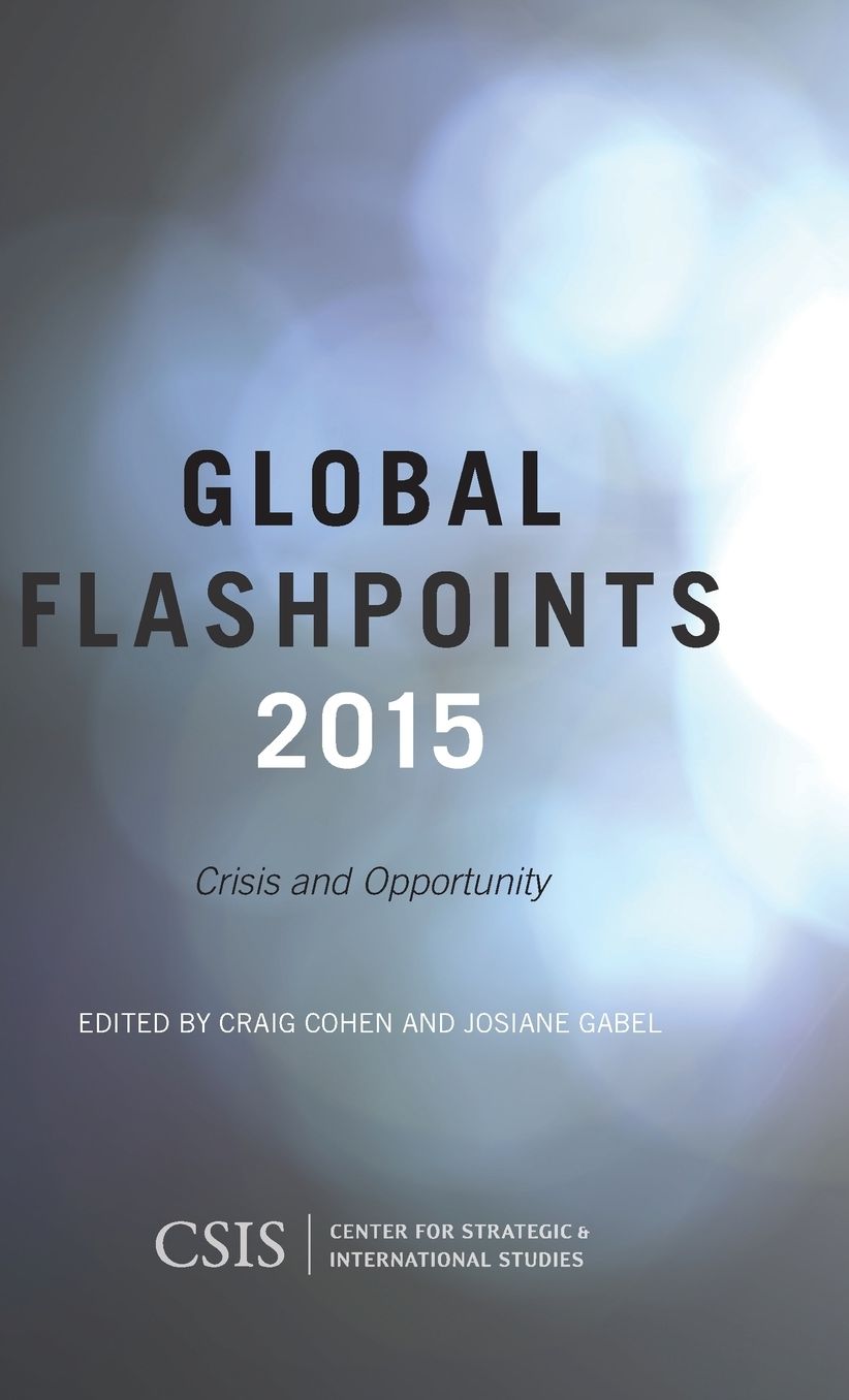 Global Flashpoints 2015: Crisis and Opportunity