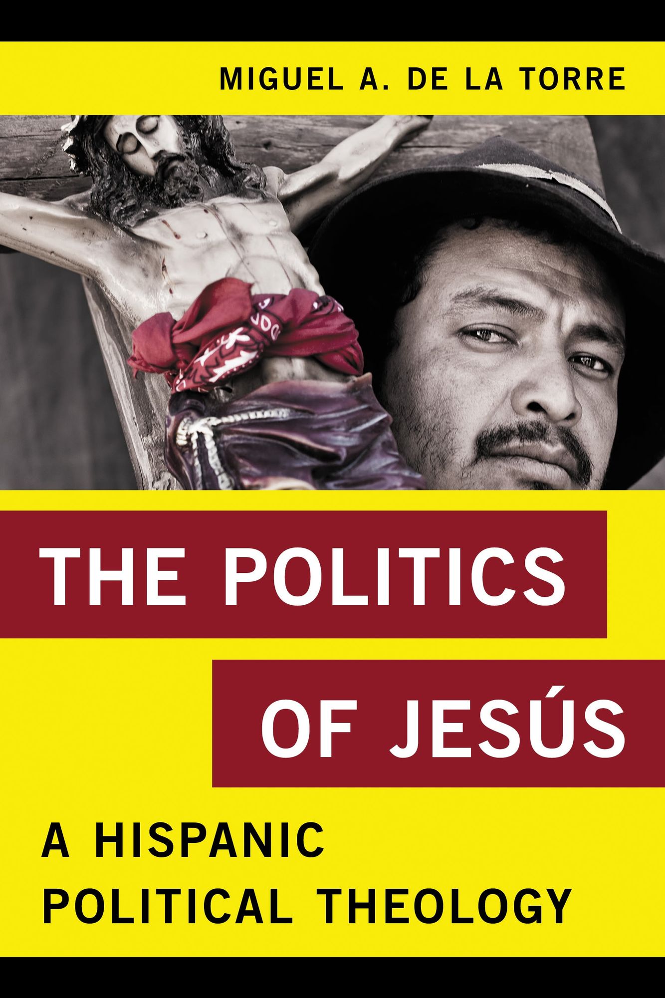 The Politics of Jesús: A Hispanic Political Theology