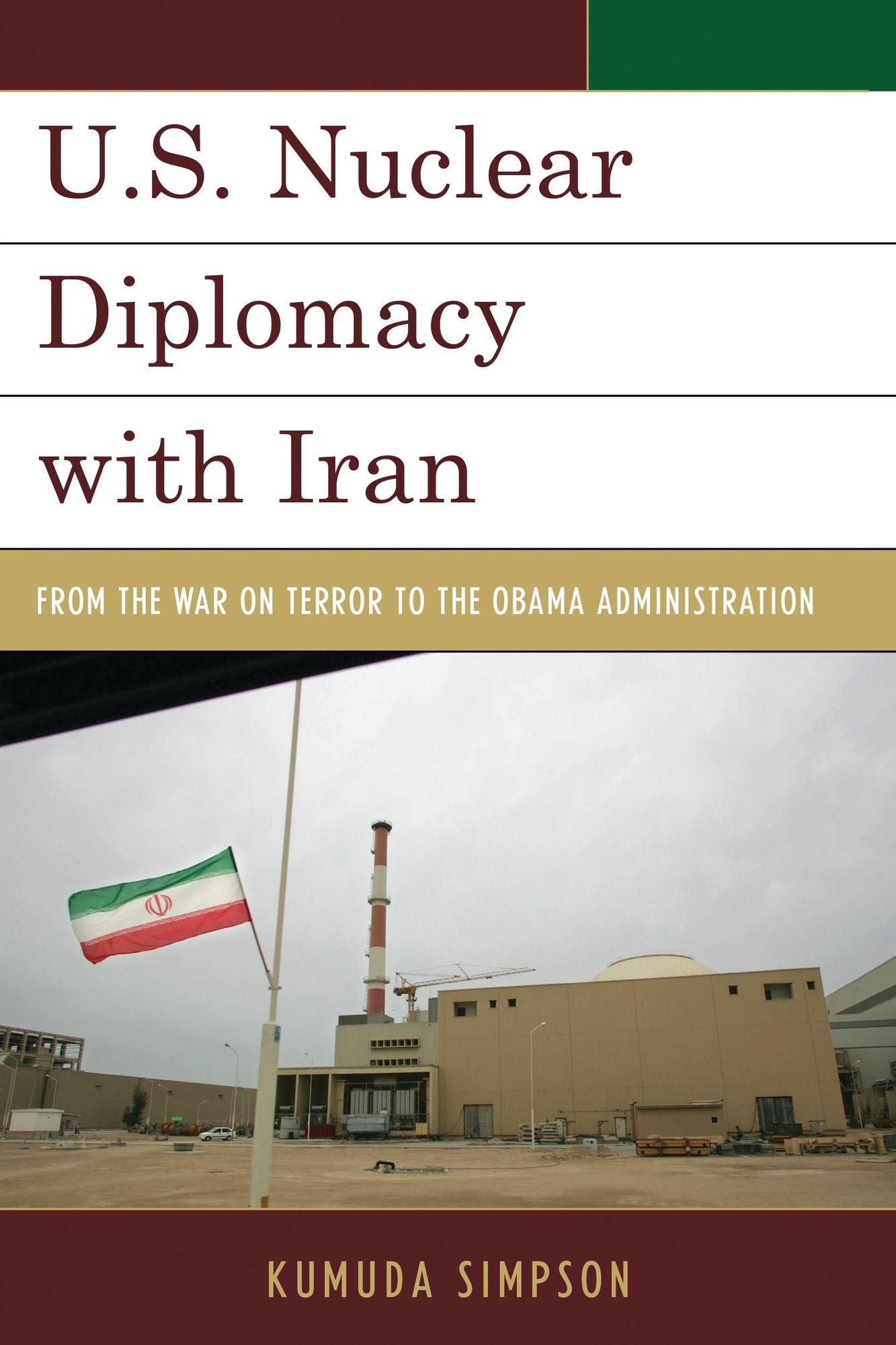 U.S. Nuclear Diplomacy with Iran: From the War on Terror to the Obama Administration