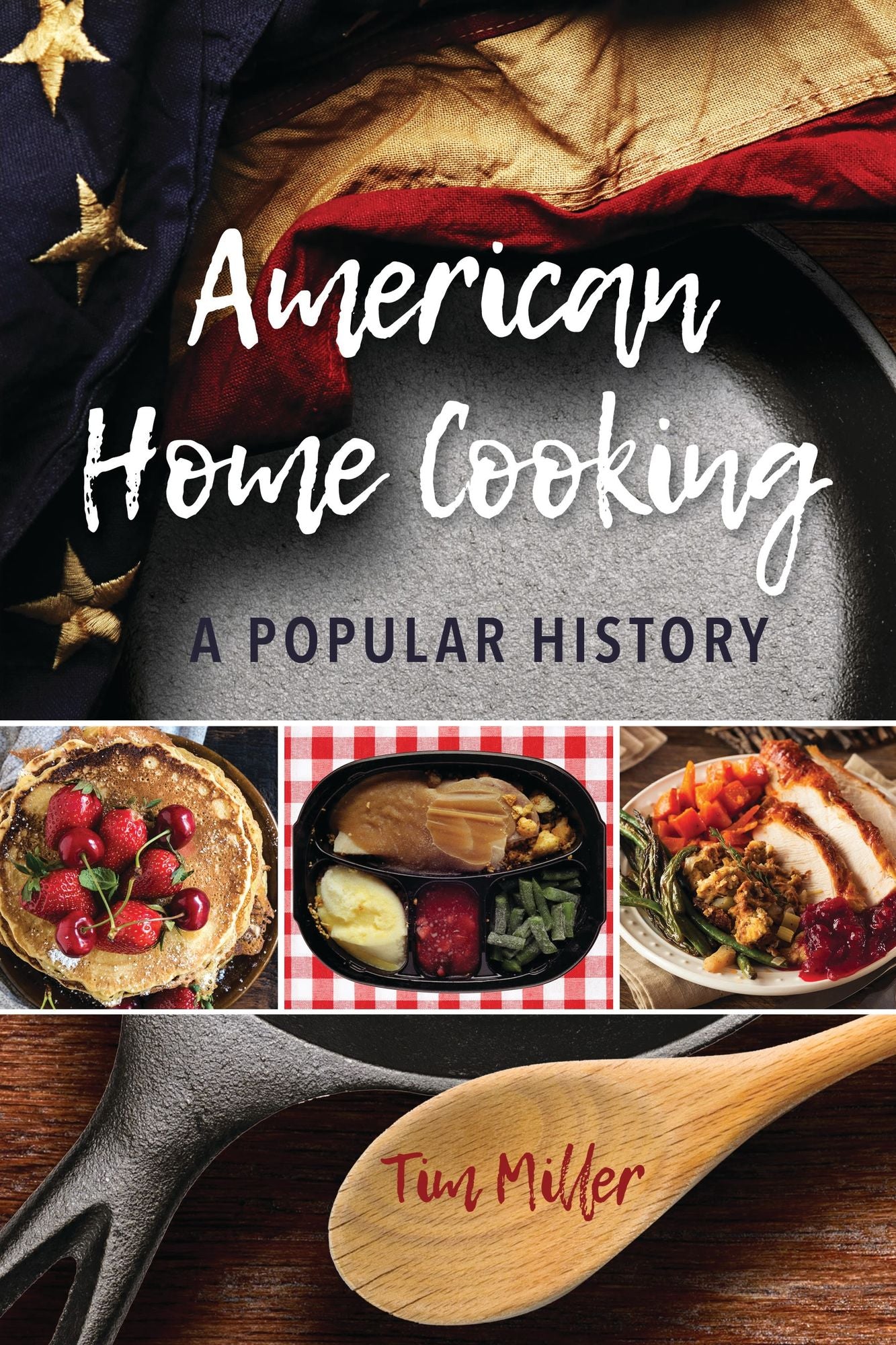 American Home Cooking: A Popular History