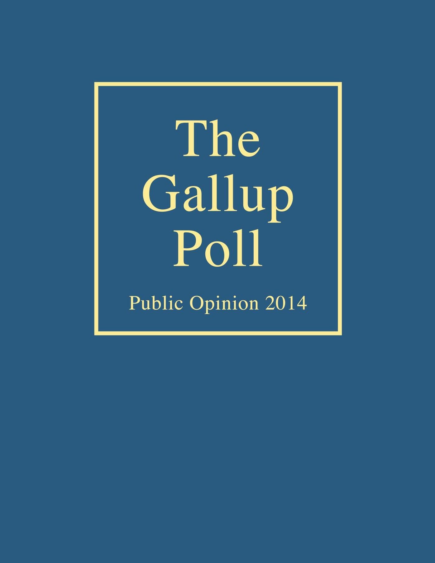 The Gallup Poll: Public Opinion 2014