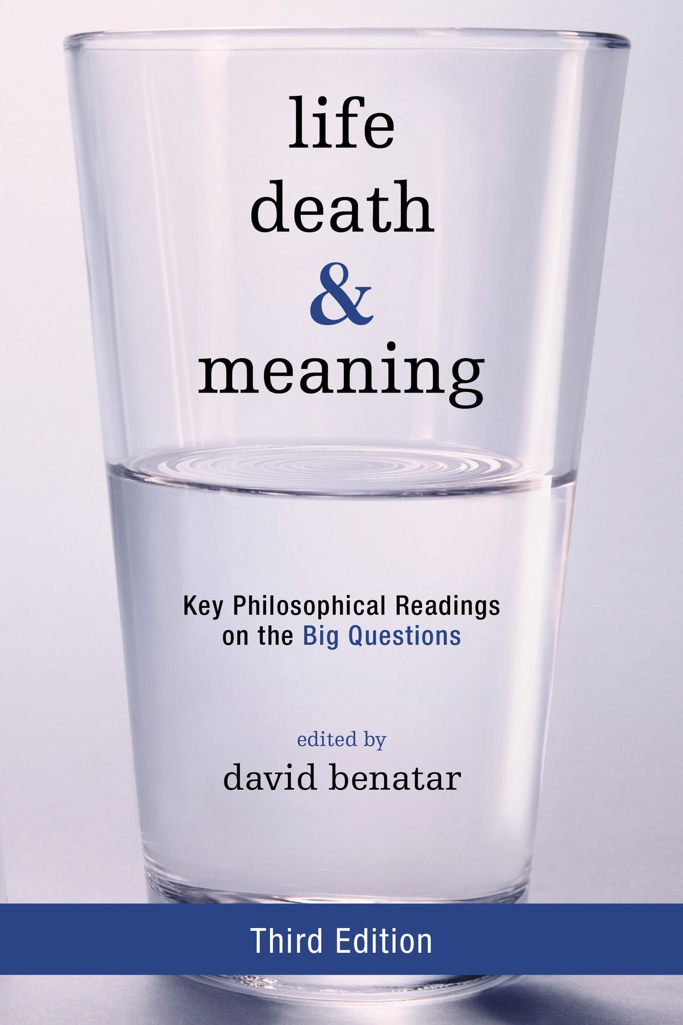 Life, Death, and Meaning: Key Philosophical Readings on the Big Questions