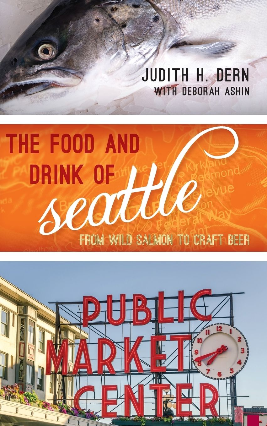 Food and Drink of Seattle: From Wild Salmon to Craft Beer
