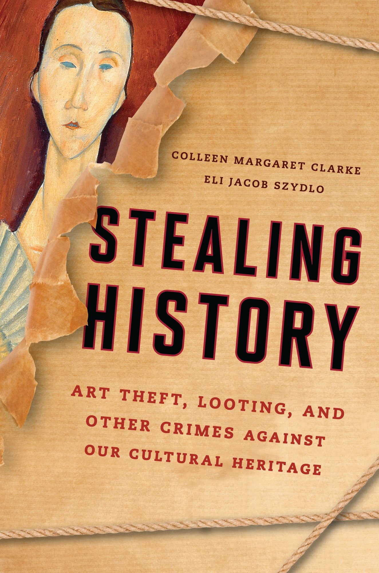 Stealing History: Art Theft, Looting, and Other Crimes Against Our Cultural Heritage