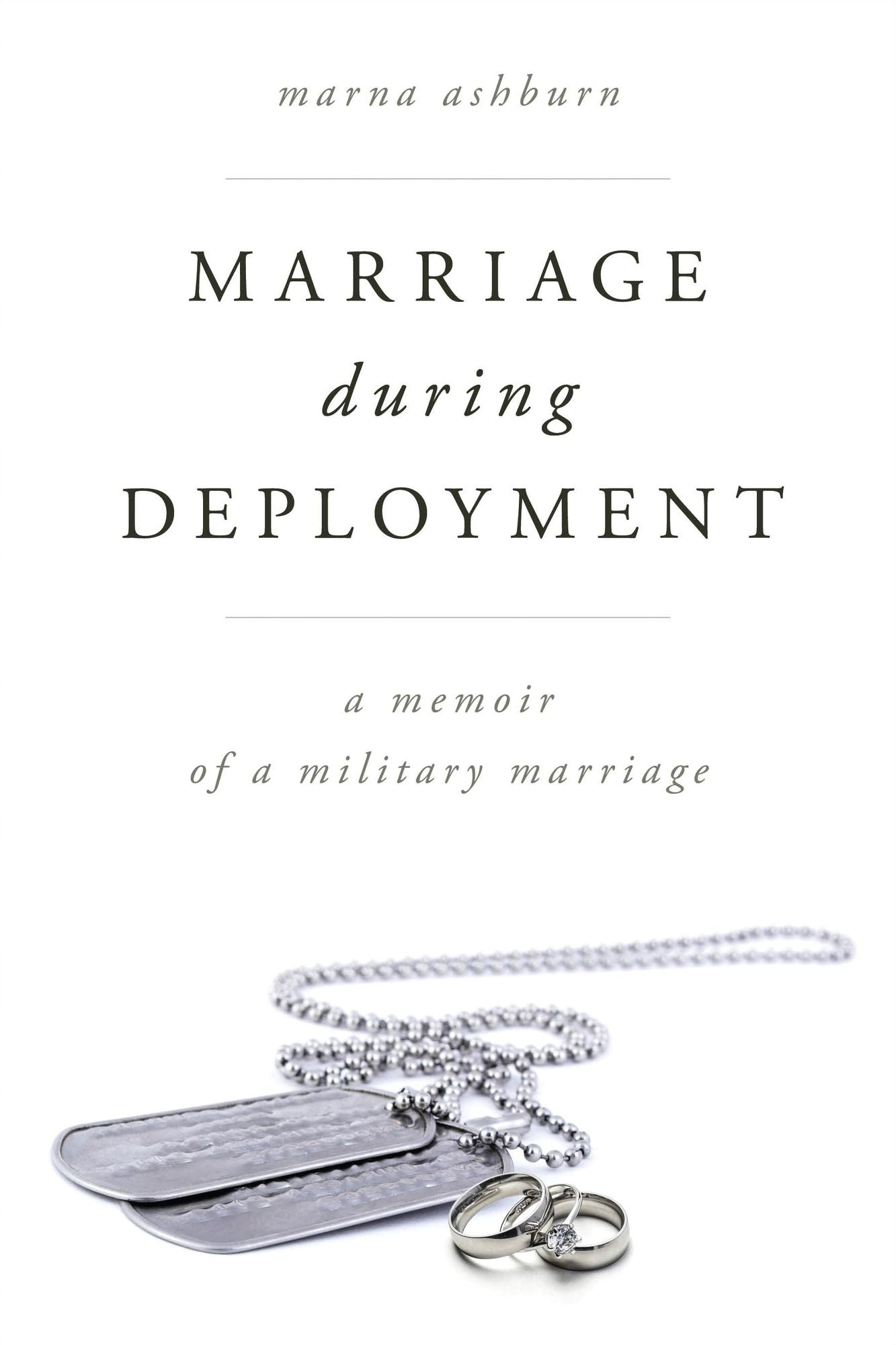 Marriage During Deployment: A Memoir of a Military Marriage
