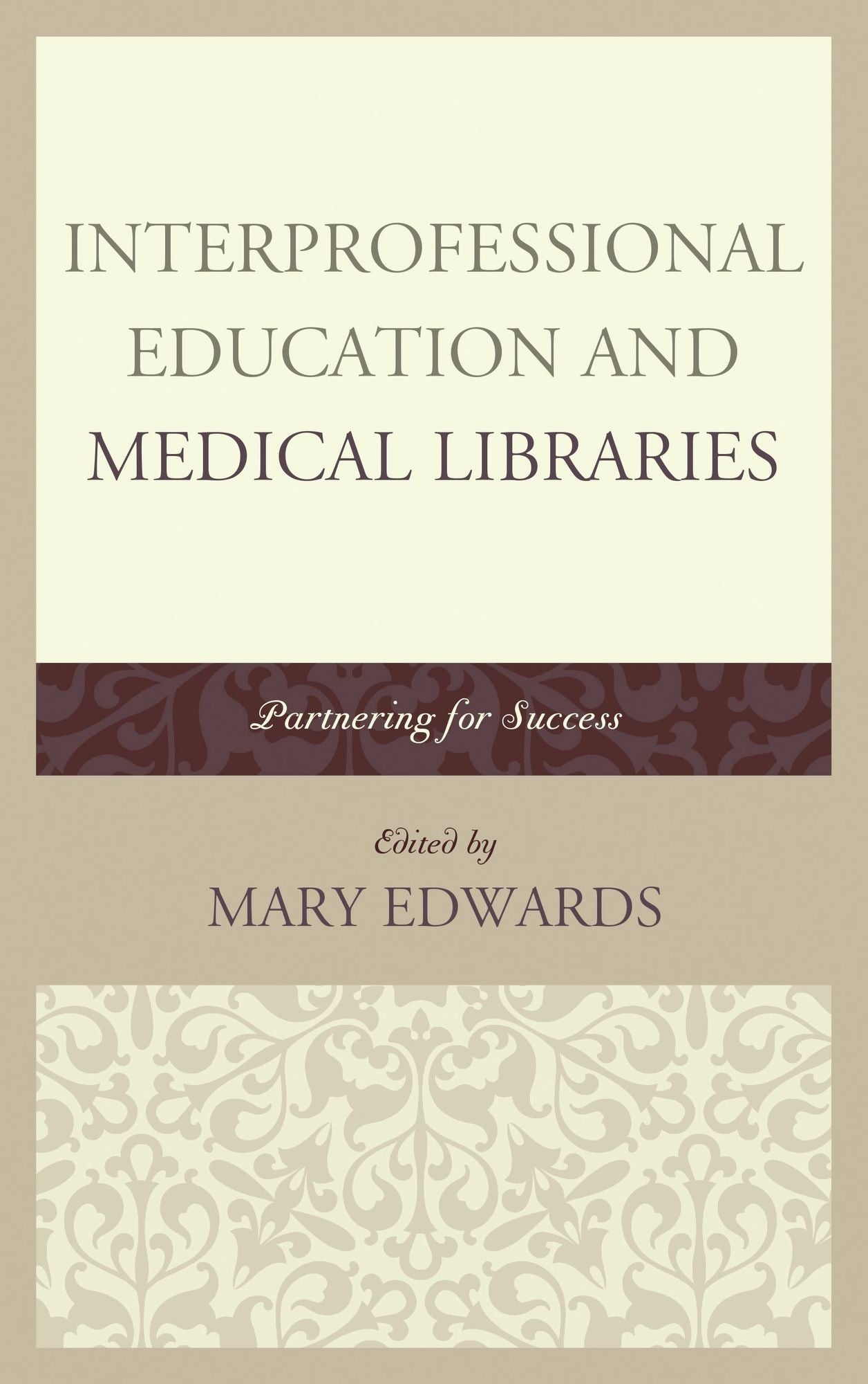 Interprofessional Education and Medical Libraries: Partnering for Success
