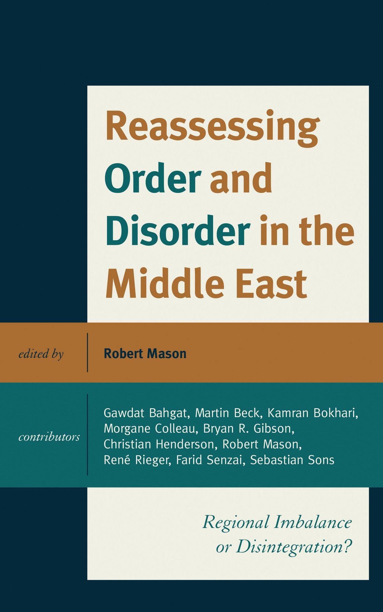 Reassessing Order and Disorder in the Middle East: Regional Imbalance or Disintegration?