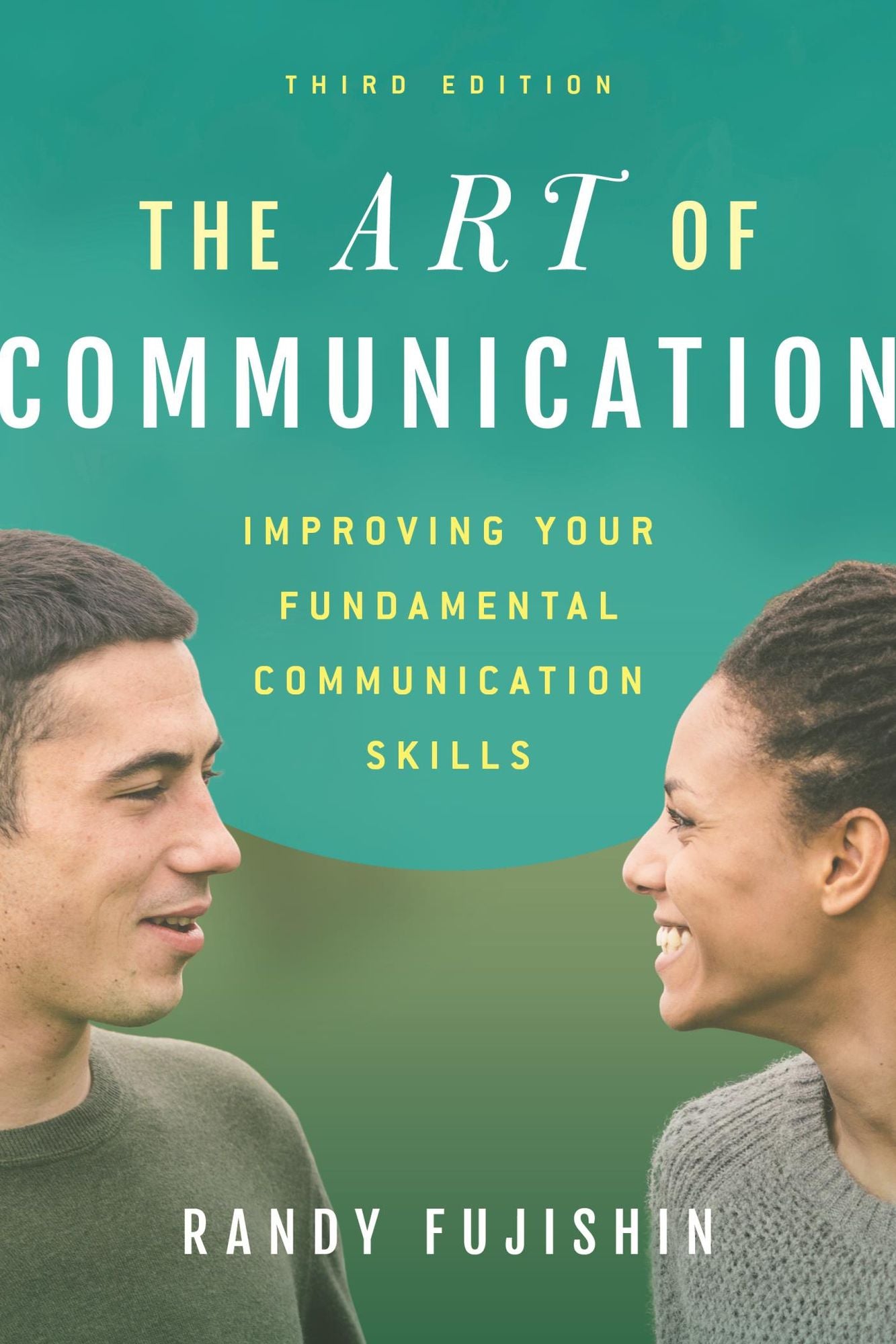The Art of Communication: Improving Your Fundamental Communication Skills