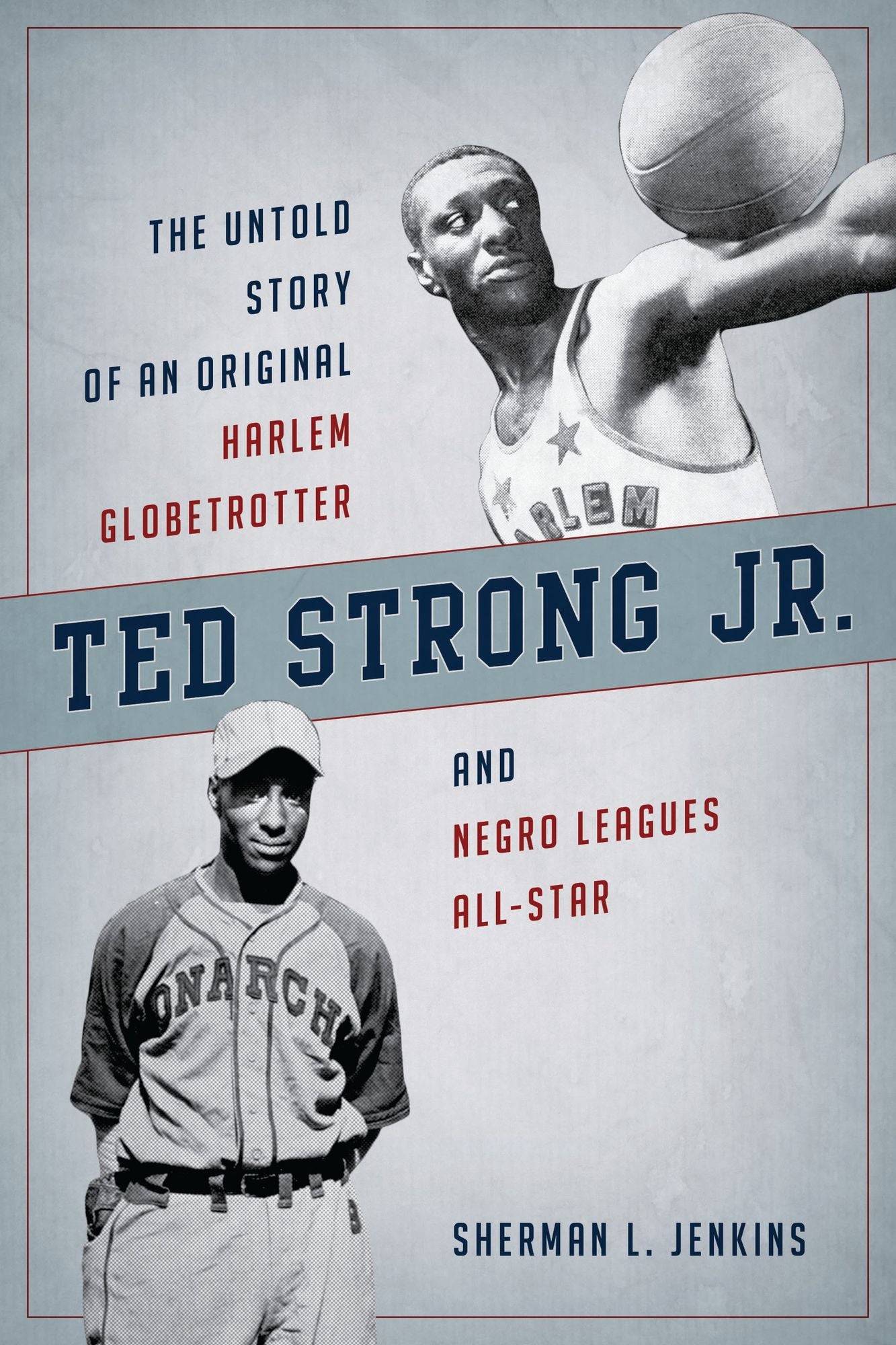 BloomsburyUS - Ted Strong Jr.: BloomsburyUS - The Untold Story of an Original Harlem Globetrotter and Negro Leagues All-Star