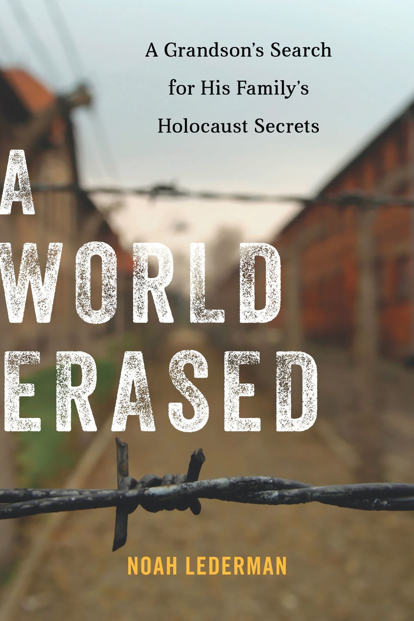 A World Erased: A Grandson's Search for His Family's Holocaust Secrets