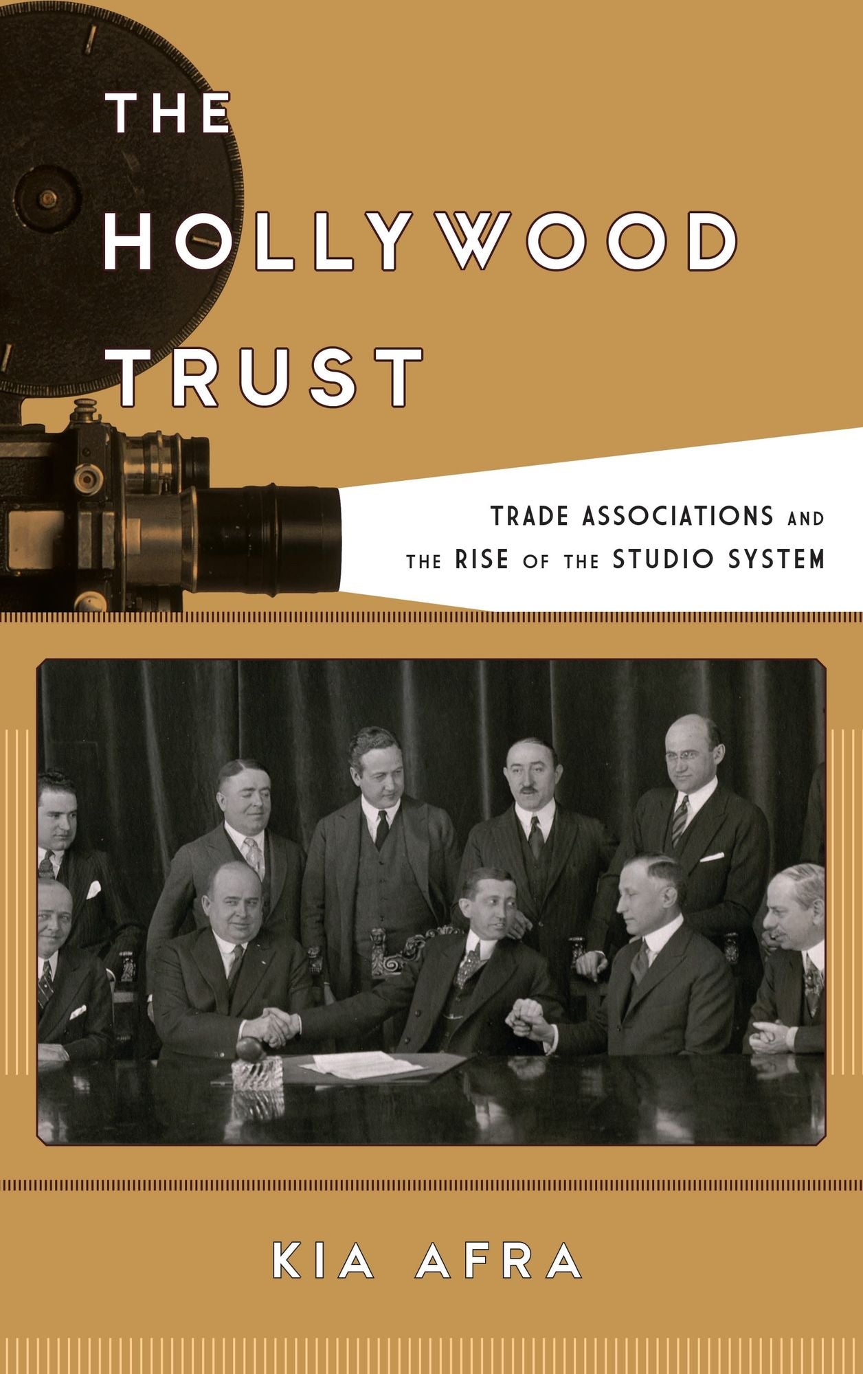 The Hollywood Trust: Trade Associations and the Rise of the Studio System
