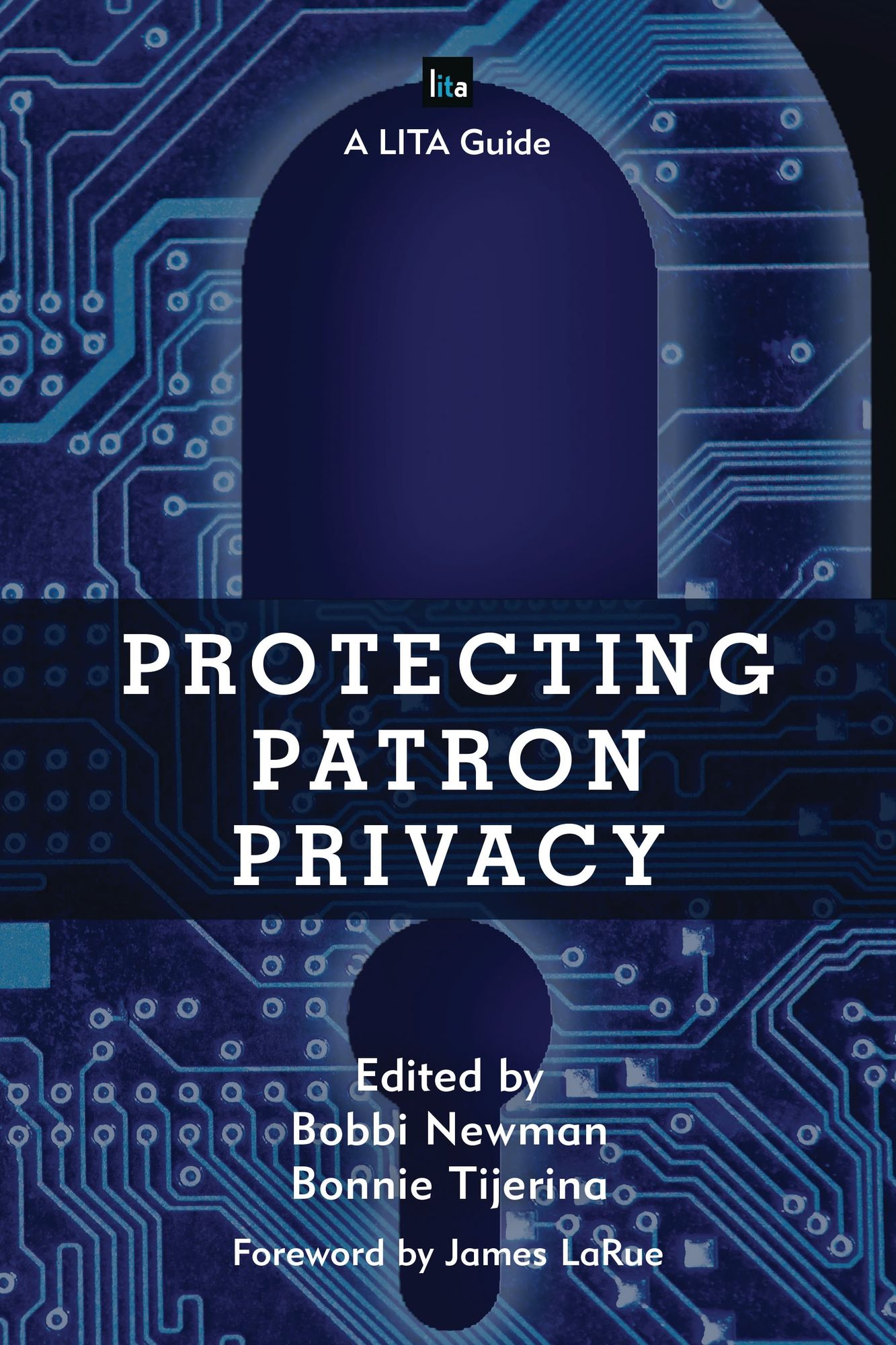 Protecting Patron Privacy: A LITA Guide