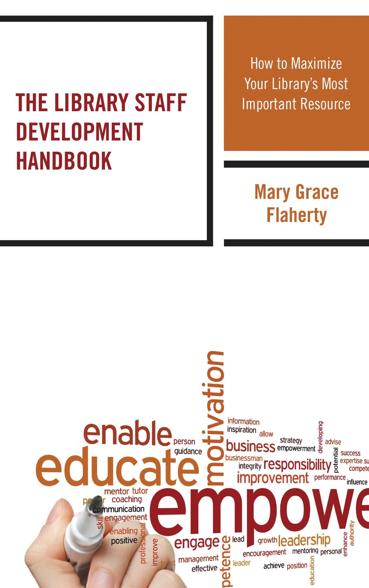 The Library Staff Development Handbook: How to Maximize Your Library's Most Important Resource