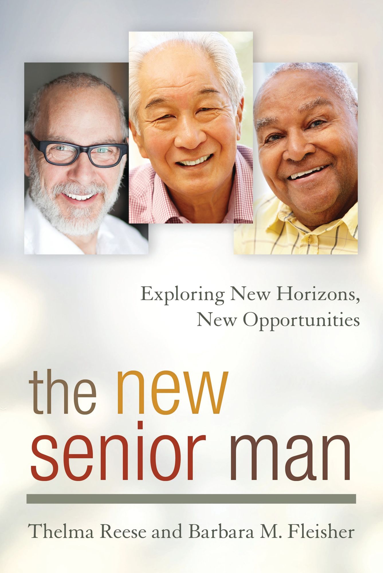 The New Senior Man: Exploring New Horizons, New Opportunities
