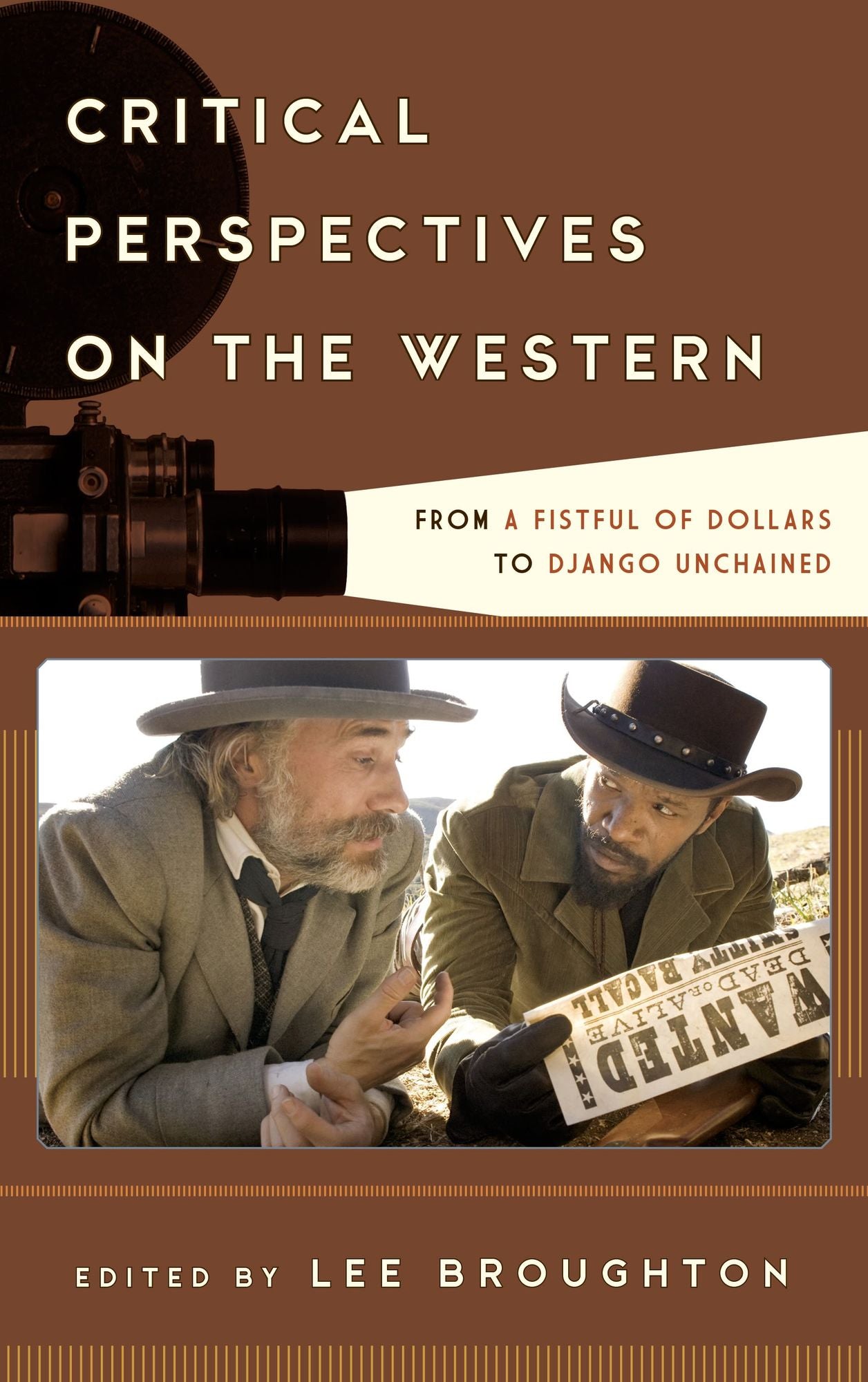 Critical Perspectives on the Western: From A Fistful of Dollars to Django Unchained