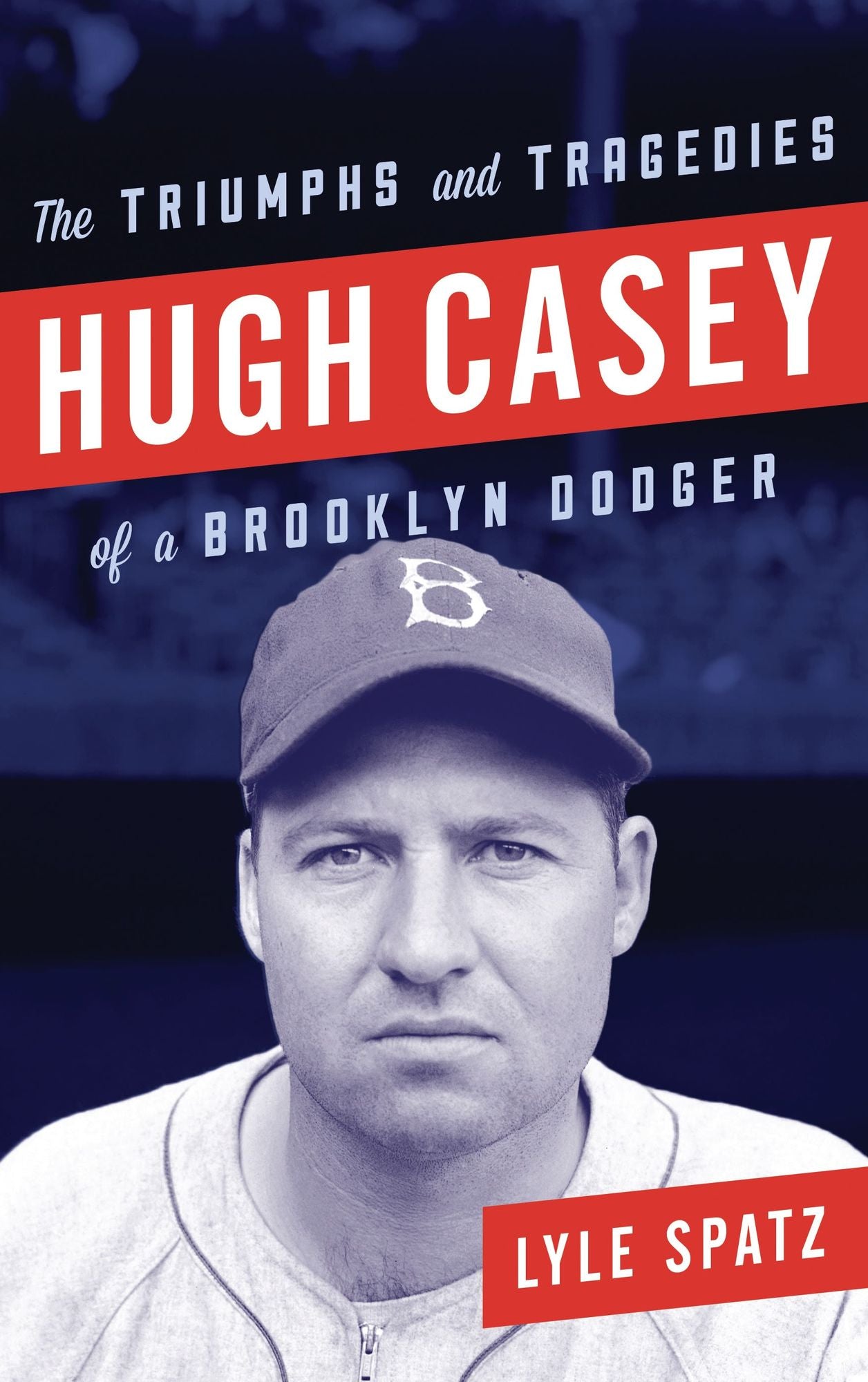 Hugh Casey: The Triumphs and Tragedies of a Brooklyn Dodger