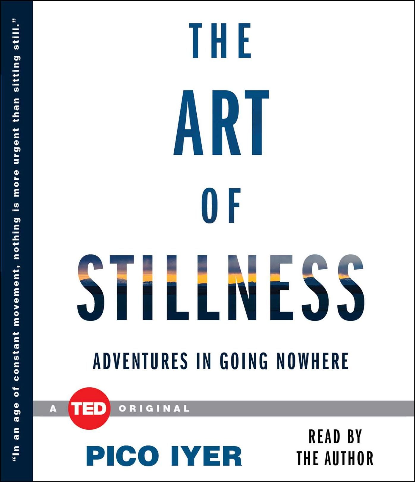 The Art of Stillness: Adventures in Going Nowhere
