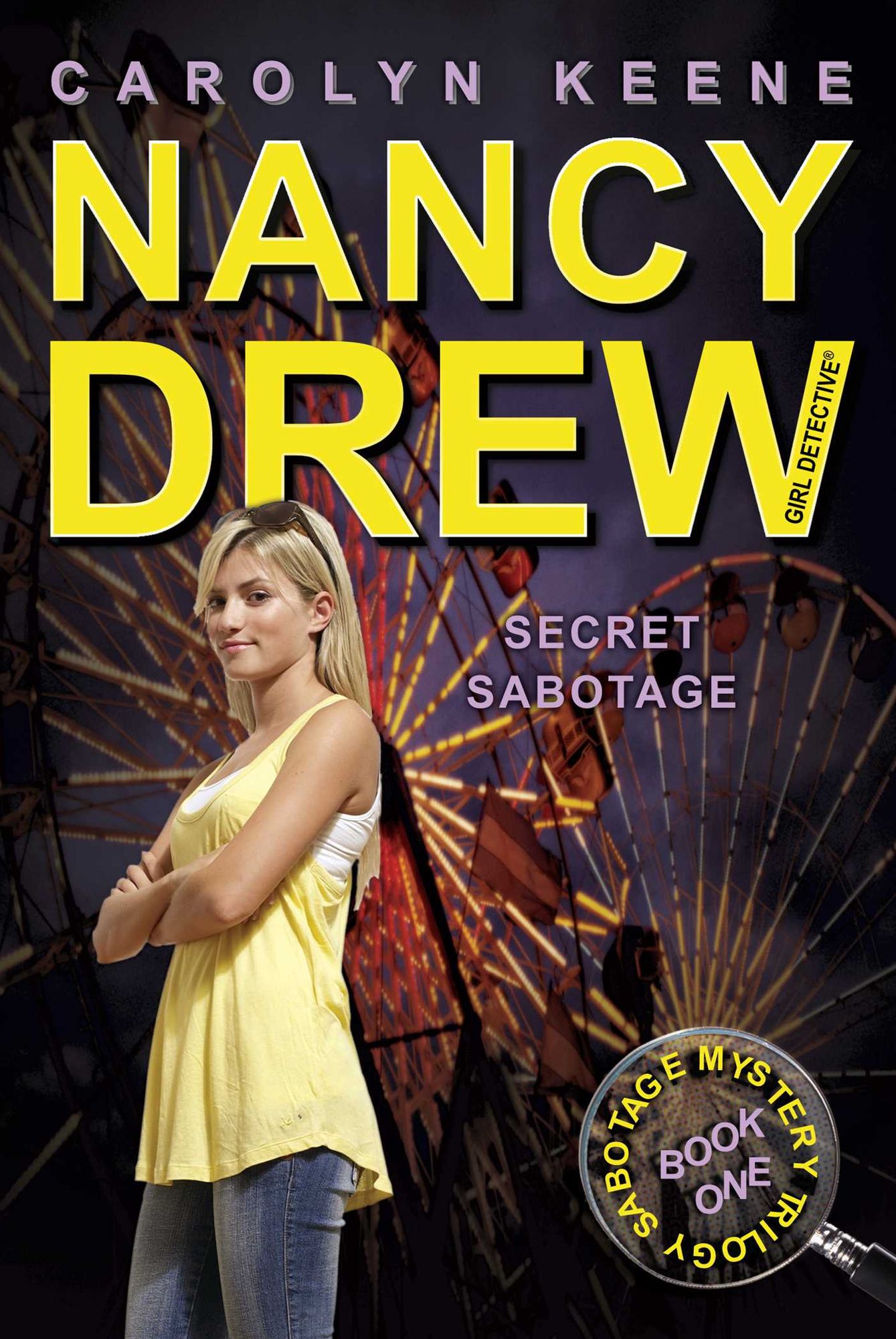Secret Sabotage (Nancy Drew Girl Detective Series: Sabotage Mystery Series #1)