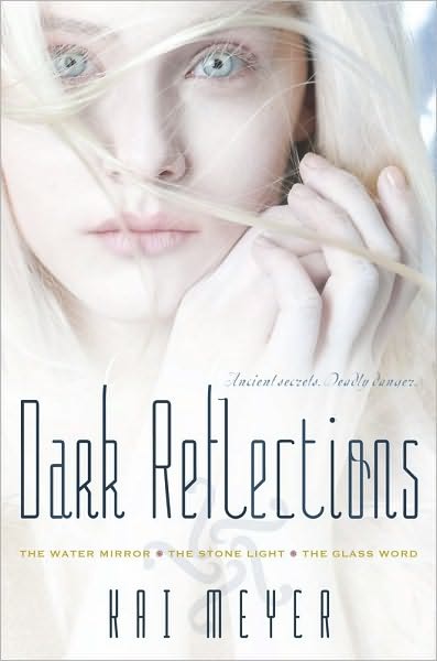 Dark Reflections: The Water Mirror; The Stone Light; The Glass Word