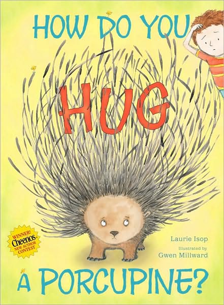How Do You Hug a Porcupine?