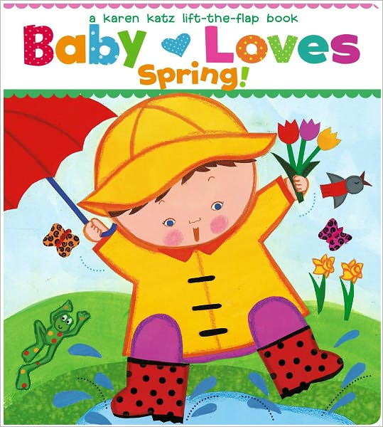 Baby Loves Spring!: A Karen Katz Lift-the-Flap Book