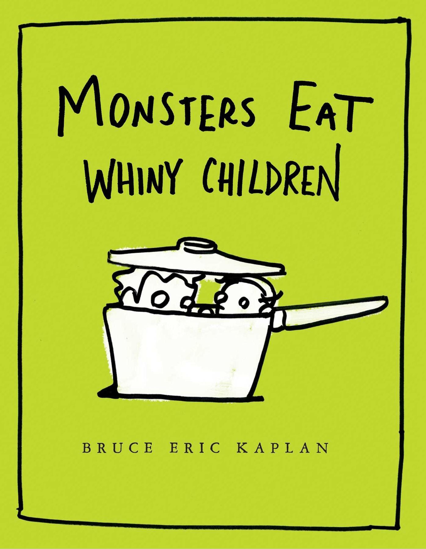 Monsters Eat Whiny Children: With Audio Recording