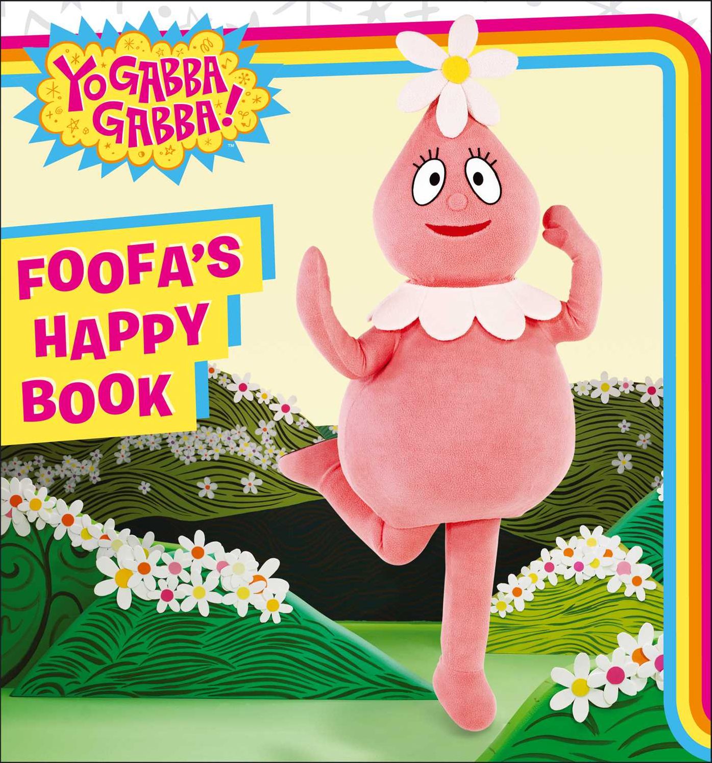 Foofa's Happy Book (Yo Gabba Gabba! Series)