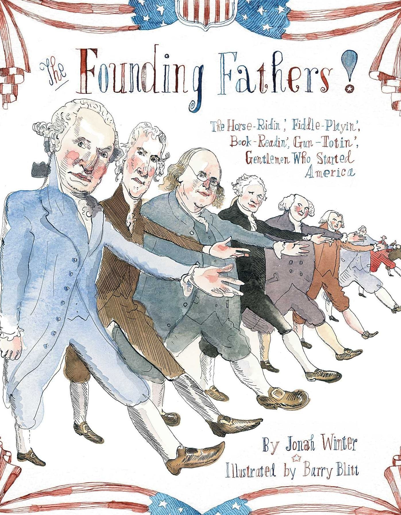 The Founding Fathers!: Those Horse-Ridin', Fiddle-Playin', Book-Readin', Gun-Totin' Gentlemen Who Started America (with audio recording)