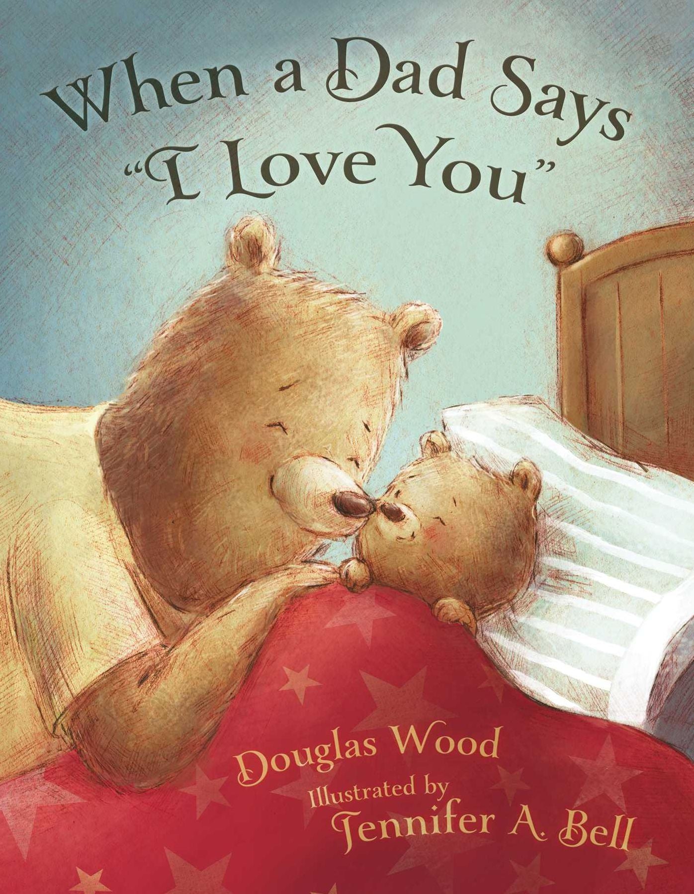 When a Dad Says "I Love You": with audio recording