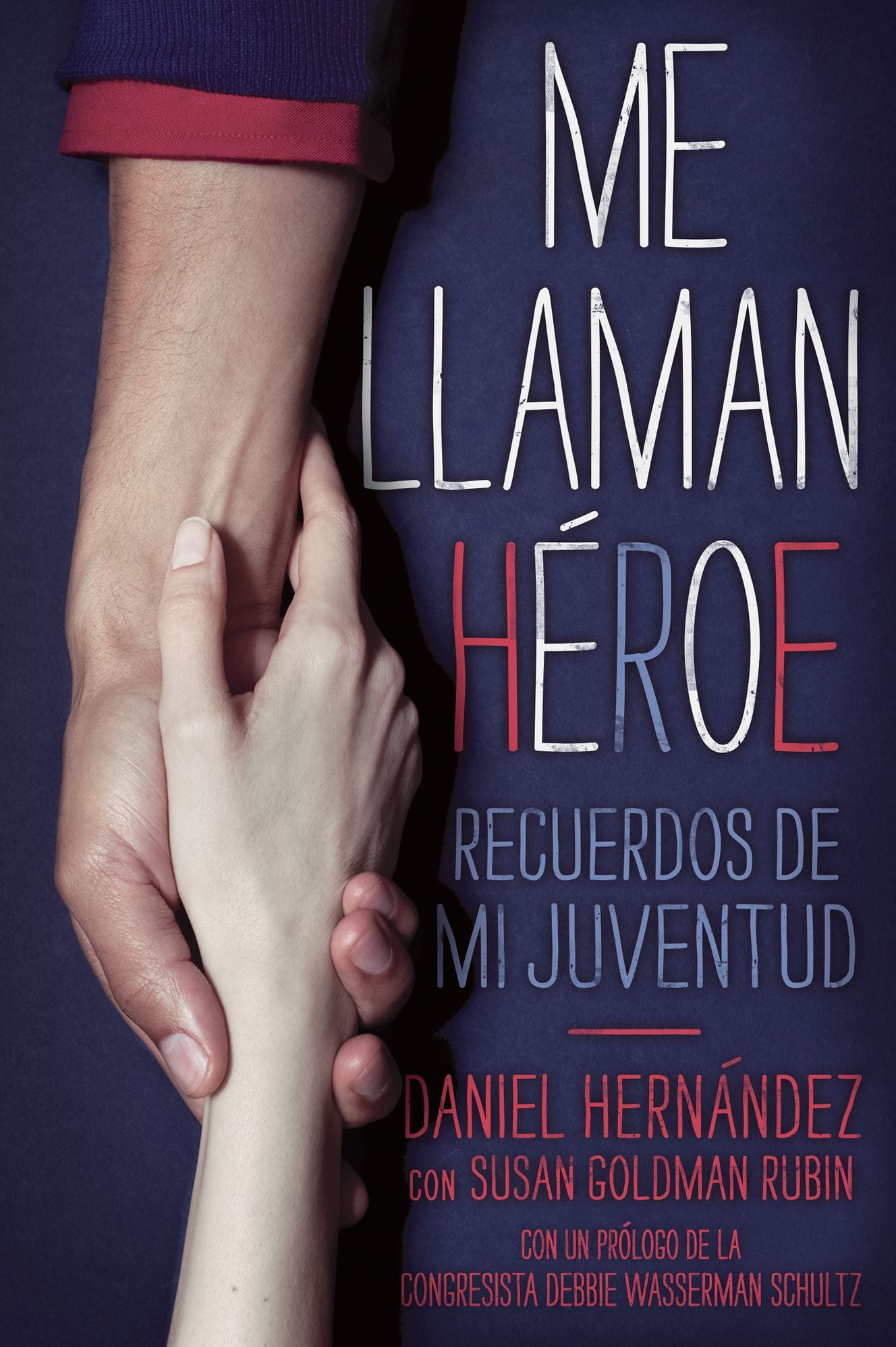 Me llaman heroe (They Call Me a Hero): Recuerdos de mi juventud