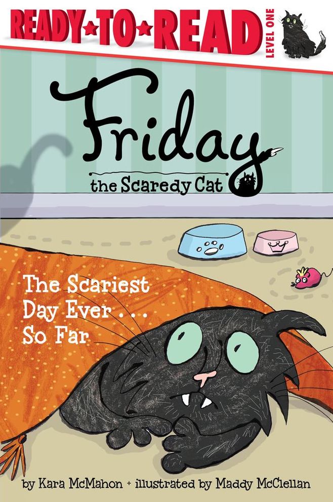 The Scariest Day Ever...So Far (Friday the Scaredy Cat Series #2) (Ready-to-Read, Level 1)